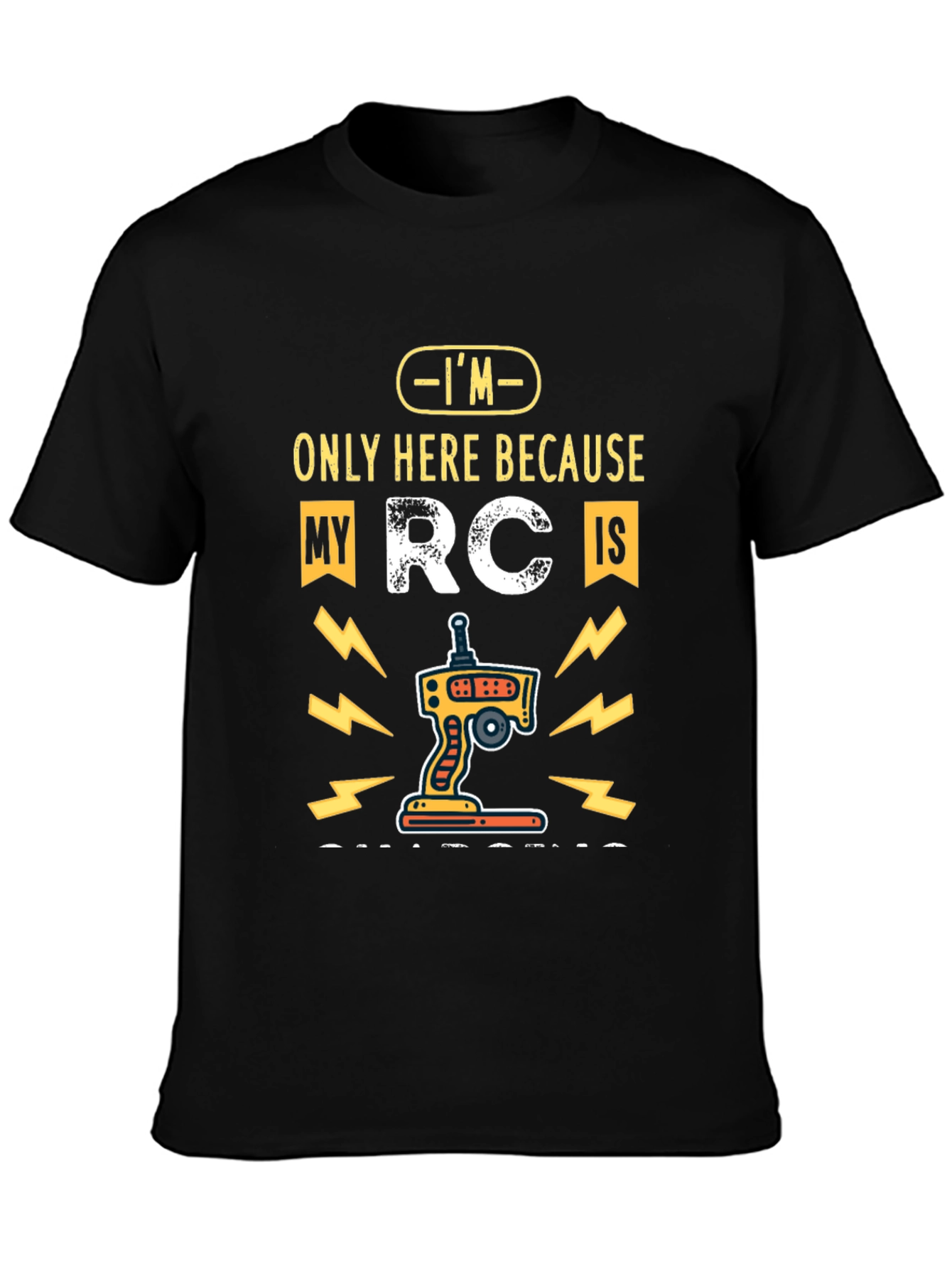 RC Car Enthusiast T-Shirt - Im Only Here Because My RC Is