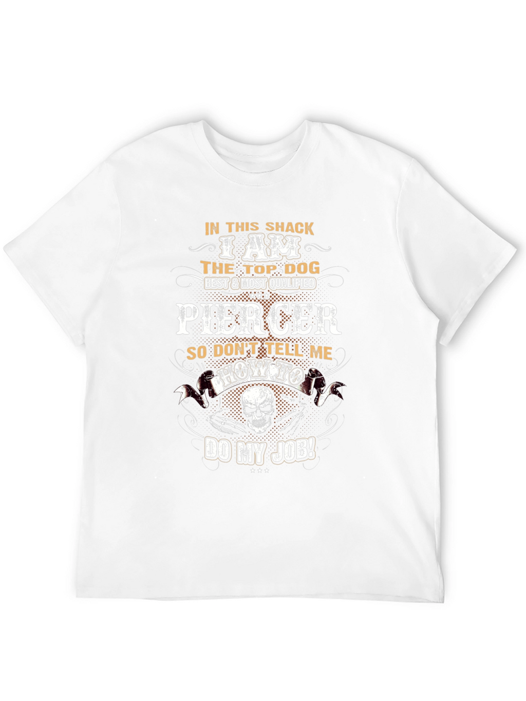 Piercer T-Shirt - Top Dog Best & Most Qualified