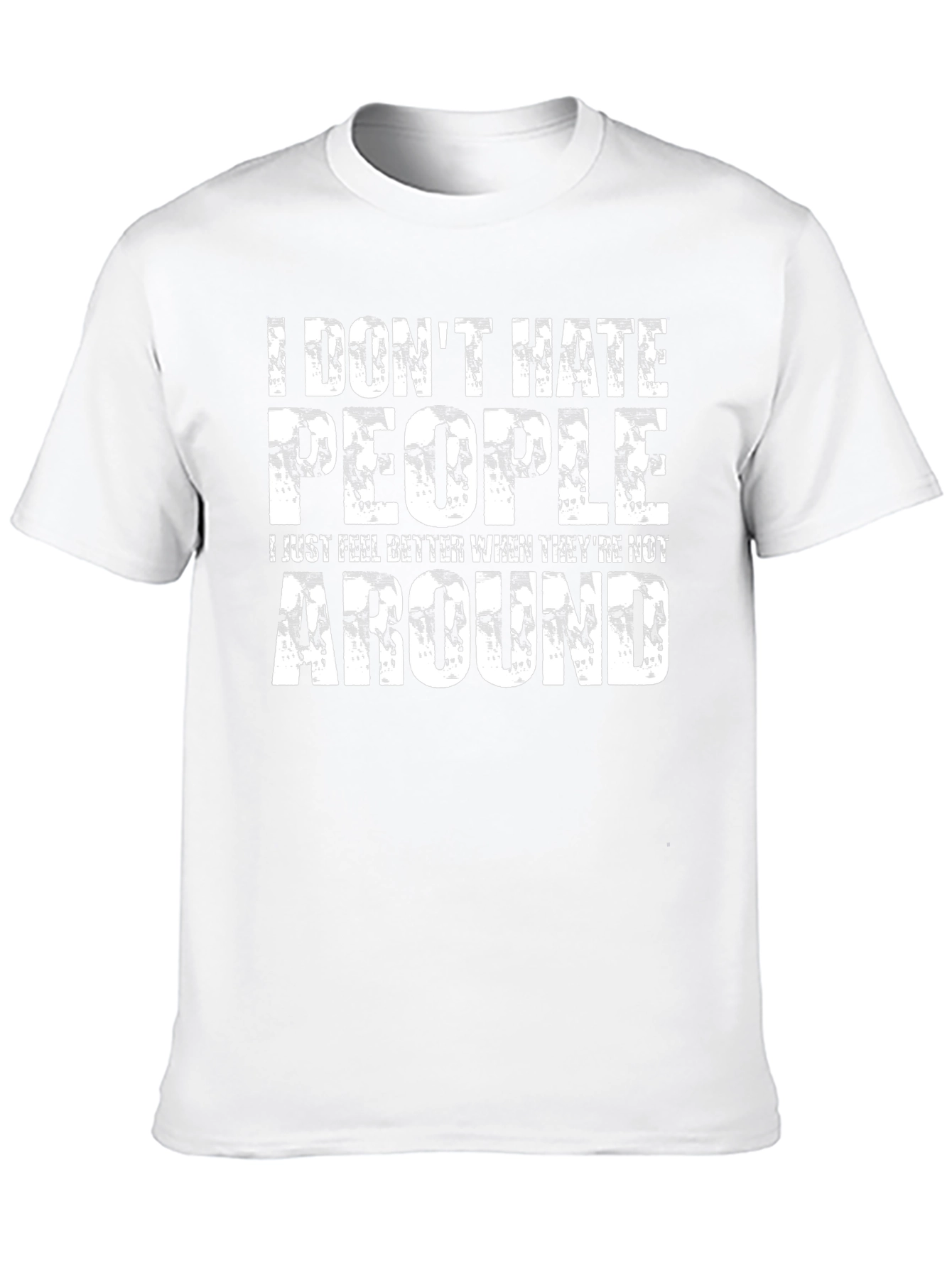 Funny Sarcastic T-Shirt: I Dont Hate People