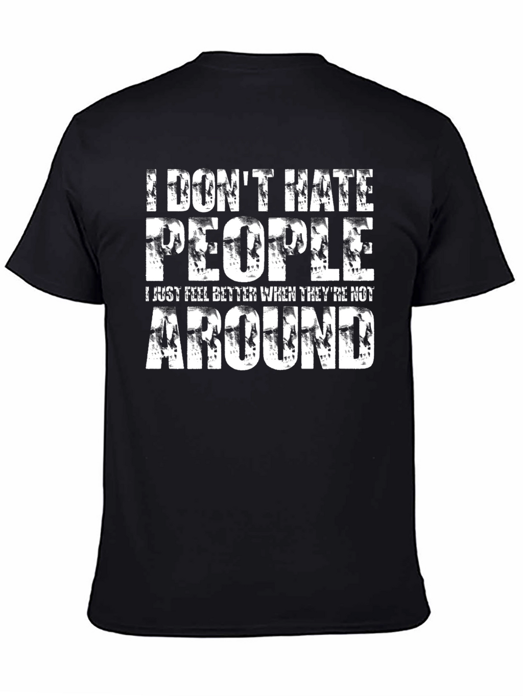 Funny Sarcastic T-Shirt: I Dont Hate People