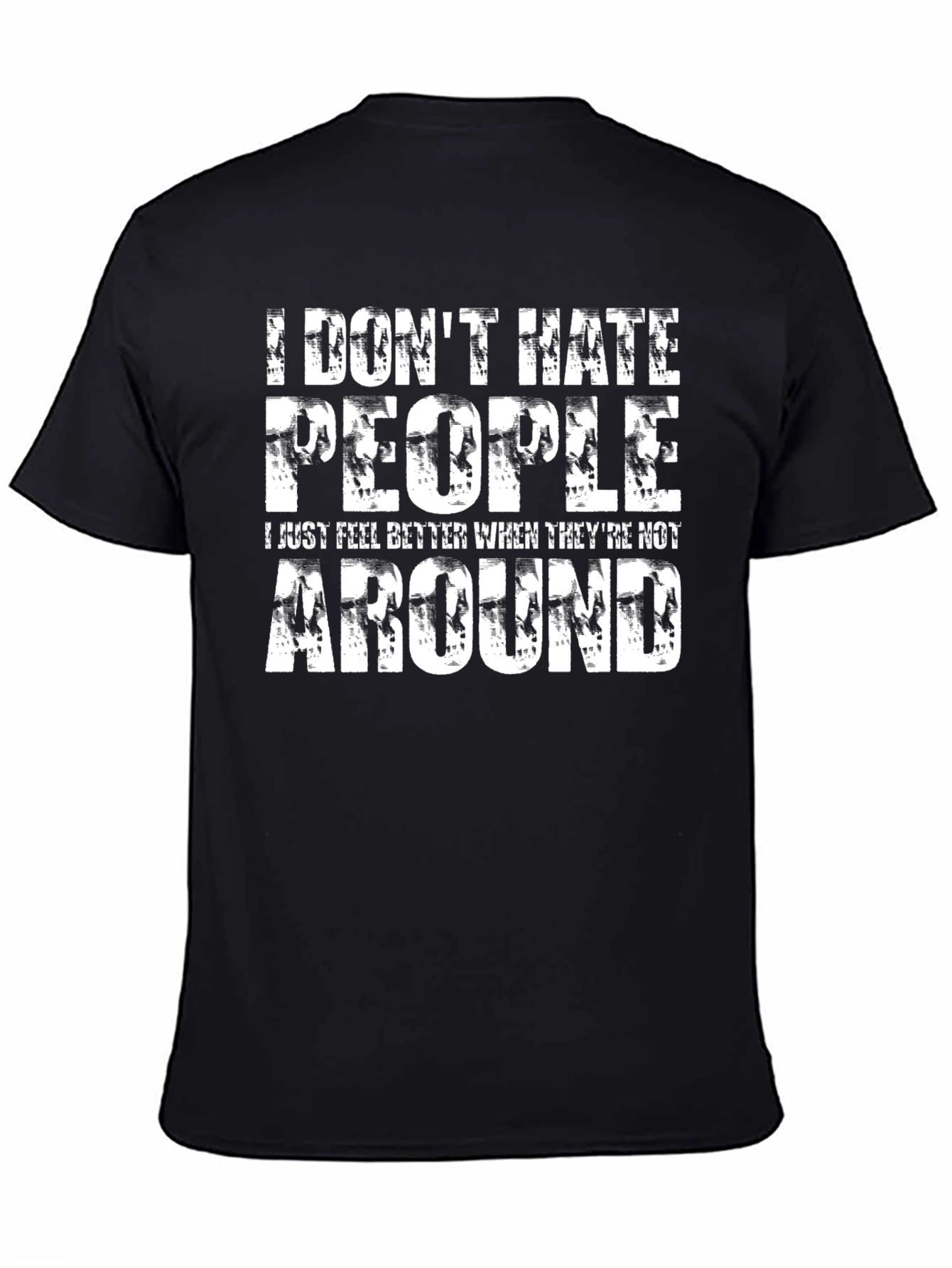 Funny Sarcastic T-Shirt: I Dont Hate People