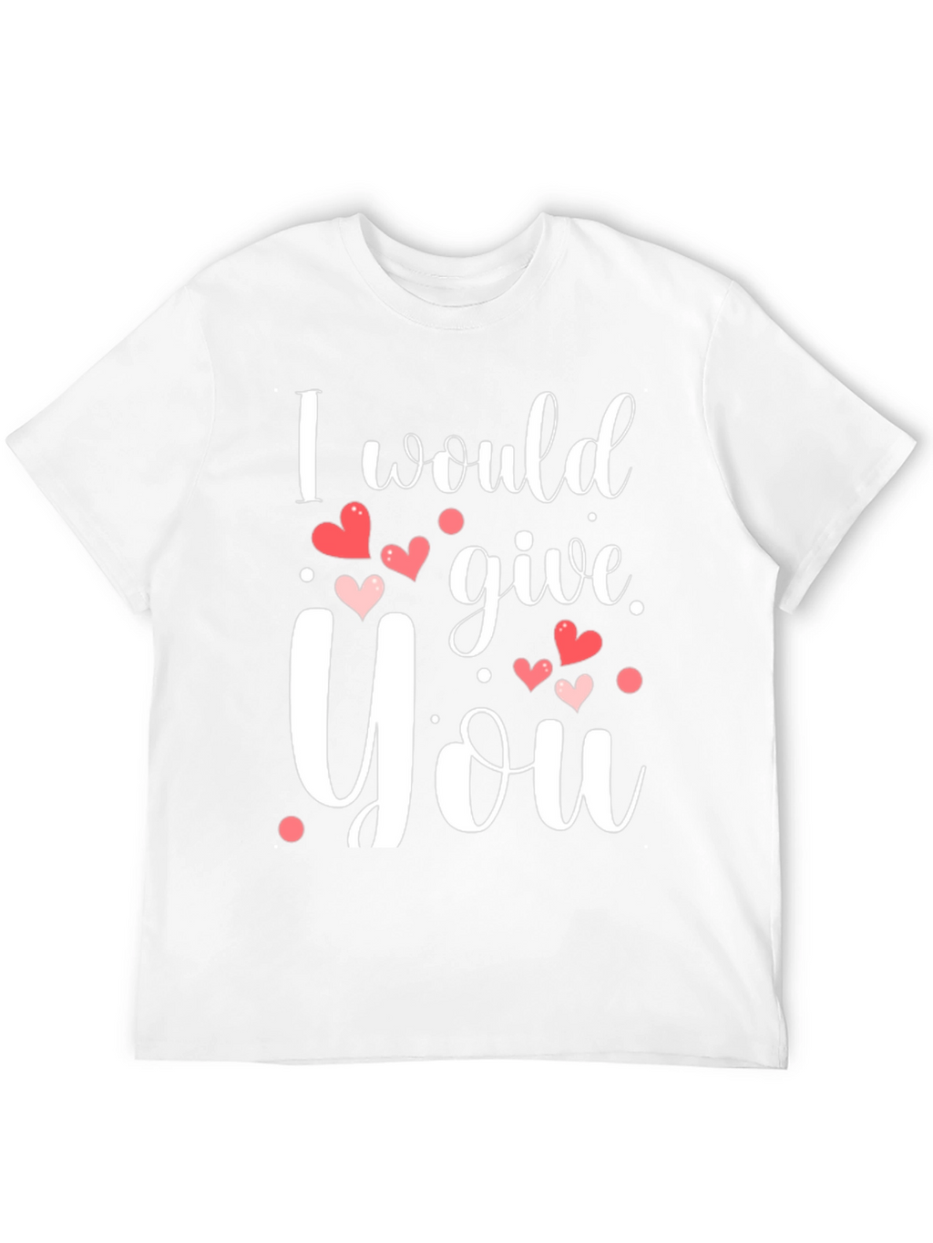 Romantic Black T-Shirt I Would Give You Hearts