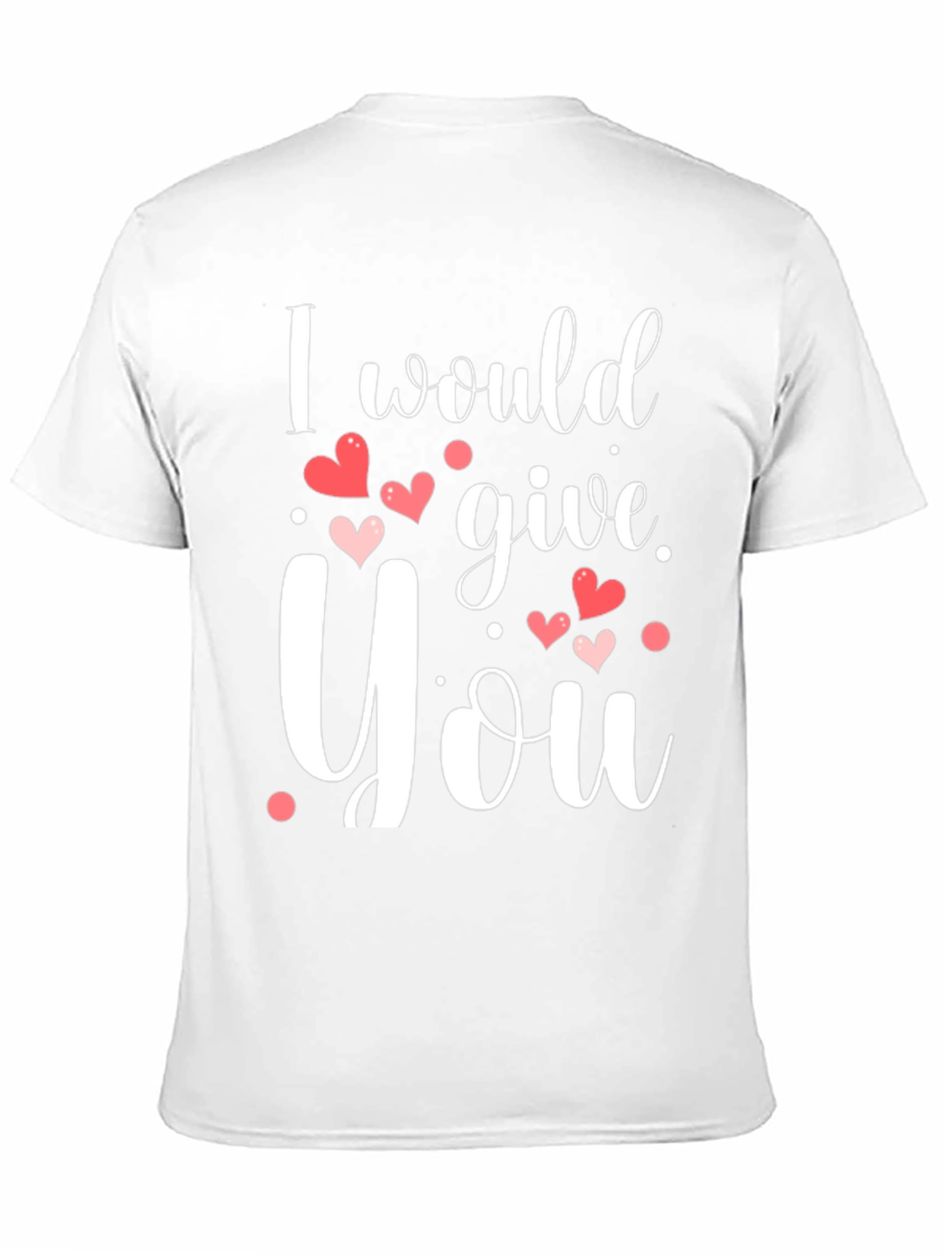 Romantic Black T-Shirt I Would Give You Hearts