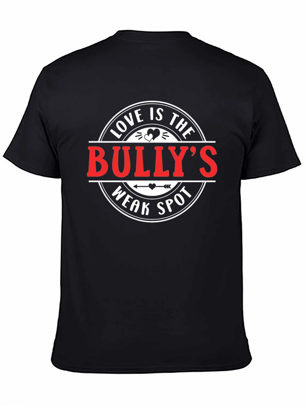 Love Is The Bullys Weak Spot T-Shirt