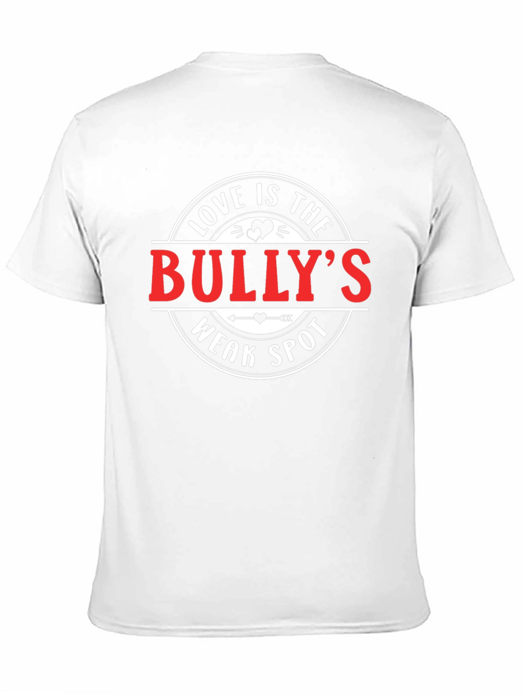 Love Is The Bullys Weak Spot T-Shirt