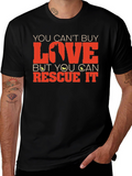 Rescue Dog T-Shirt: You Cant Buy Love