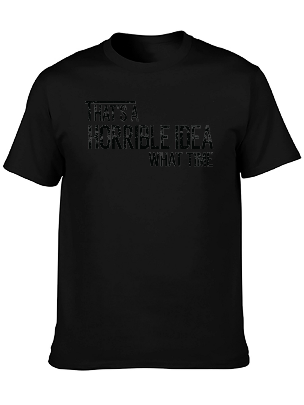 Humorous Horrible Idea Graphic T-Shirt