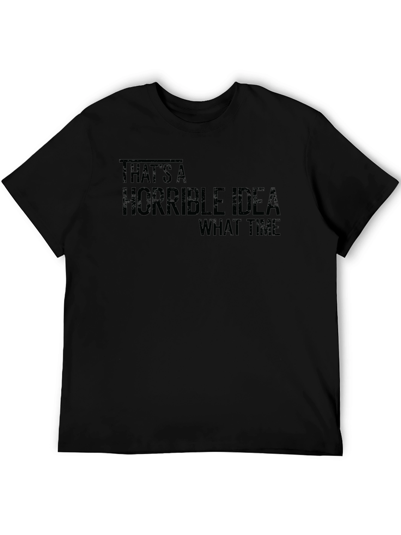 Humorous Horrible Idea Graphic T-Shirt
