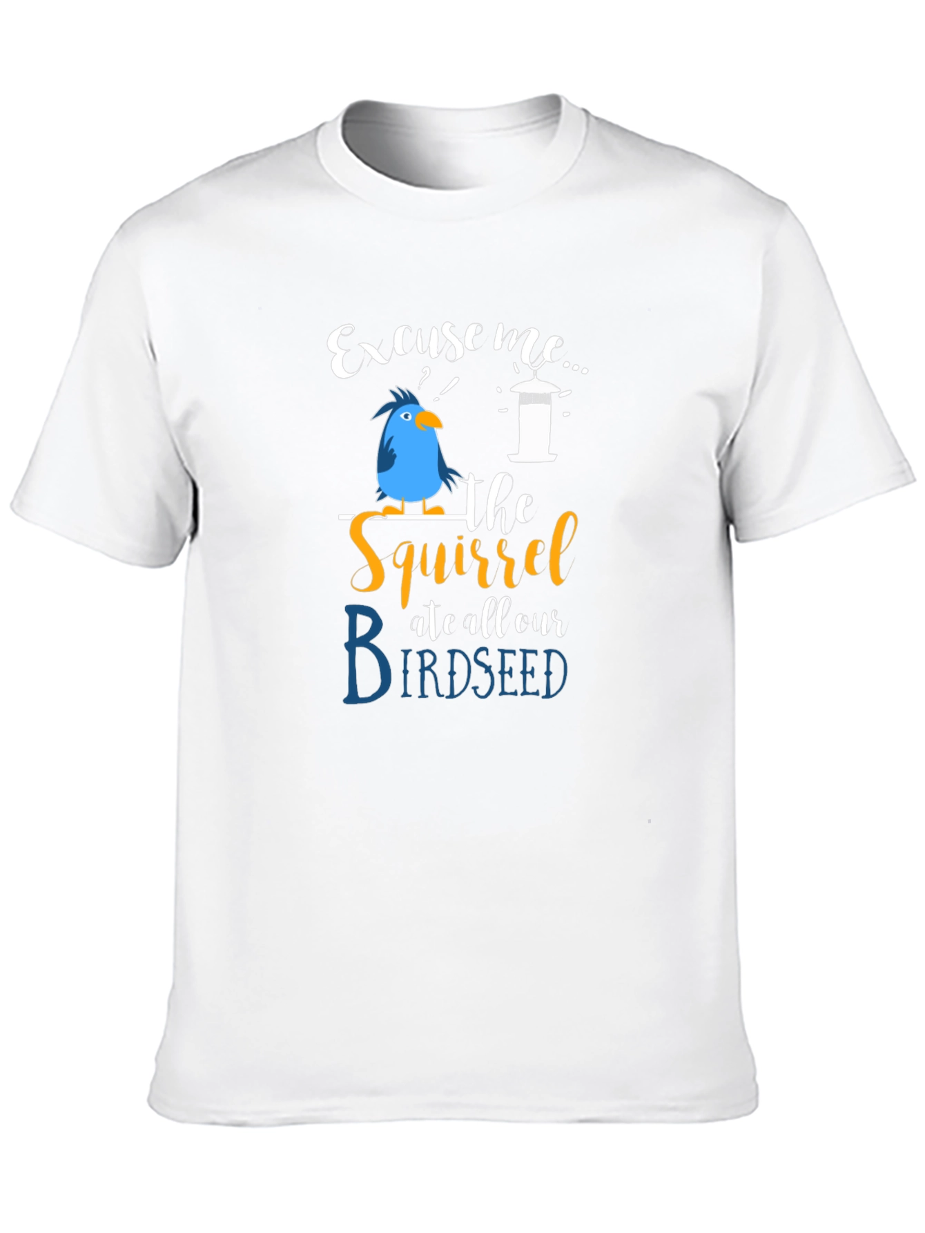 Excuse Me Squirrel Birdseed T-Shirt