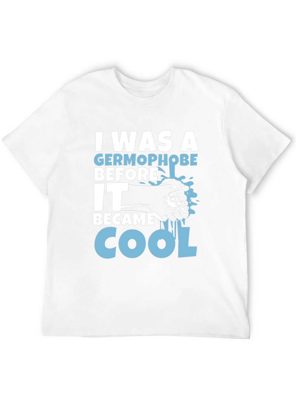Germophobe Before Cool T-Shirt