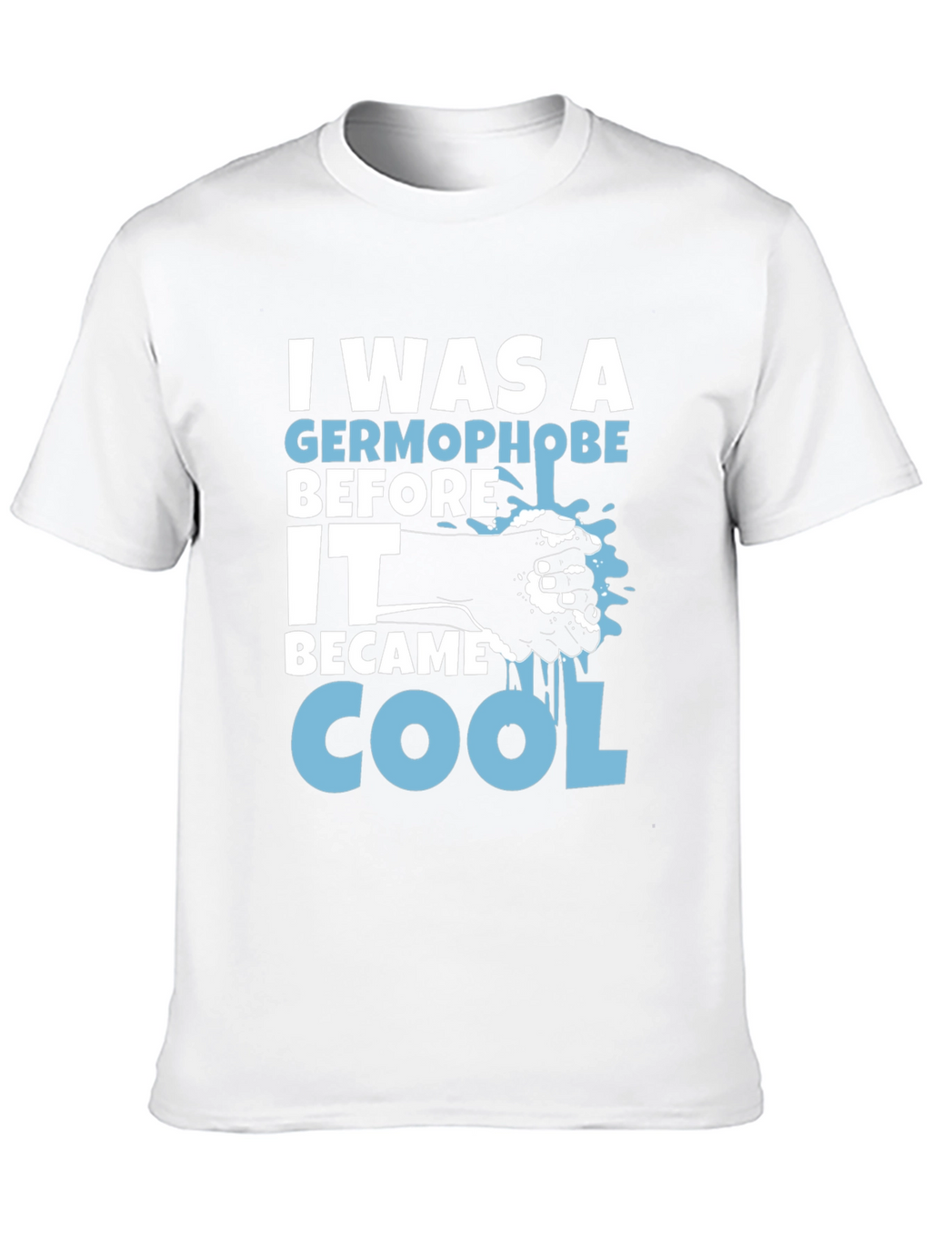 Germophobe Before Cool T-Shirt