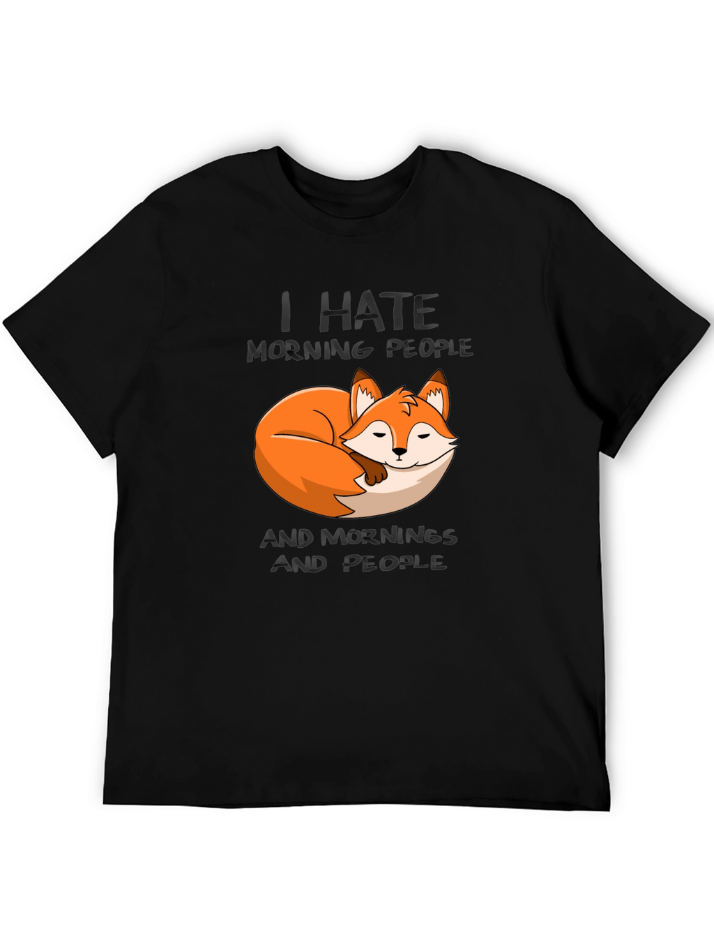 I Hate Morning People Fox Graphic T-Shirt