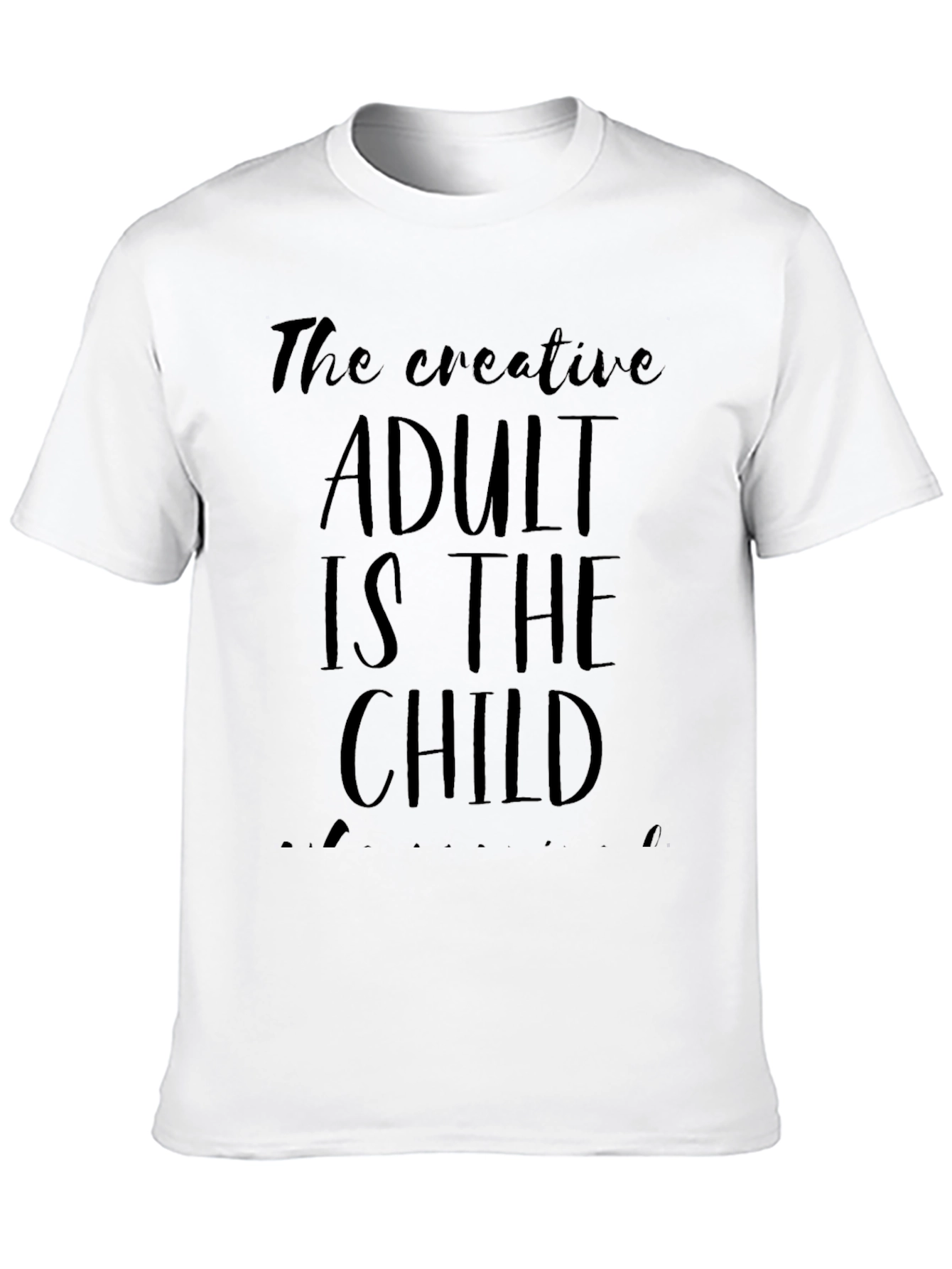 The Creative Adult is The Child Graphic Tee