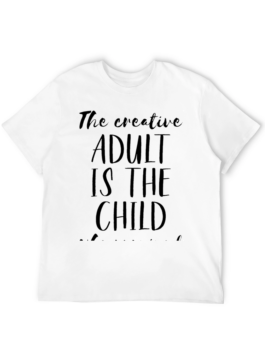 The Creative Adult is The Child Graphic Tee