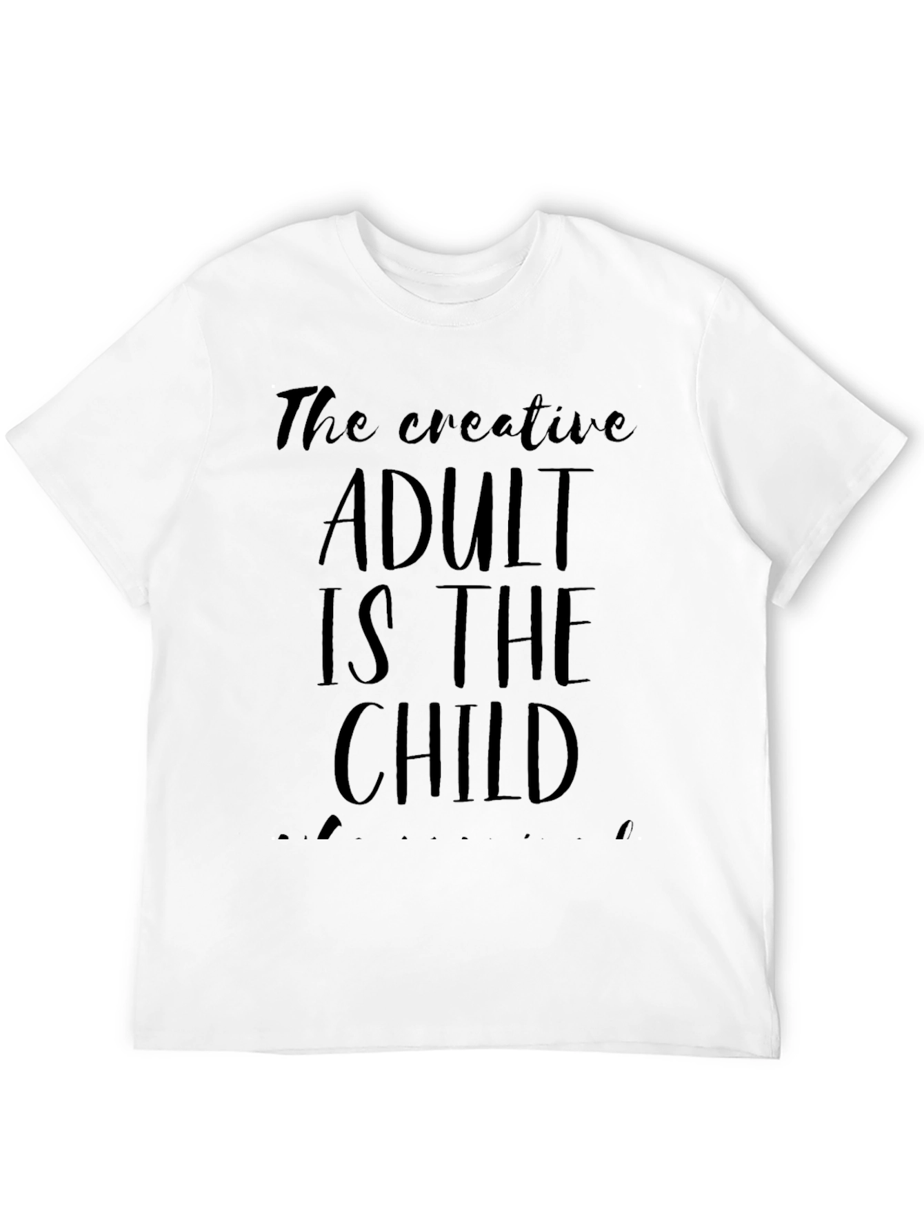 The Creative Adult is The Child Graphic Tee