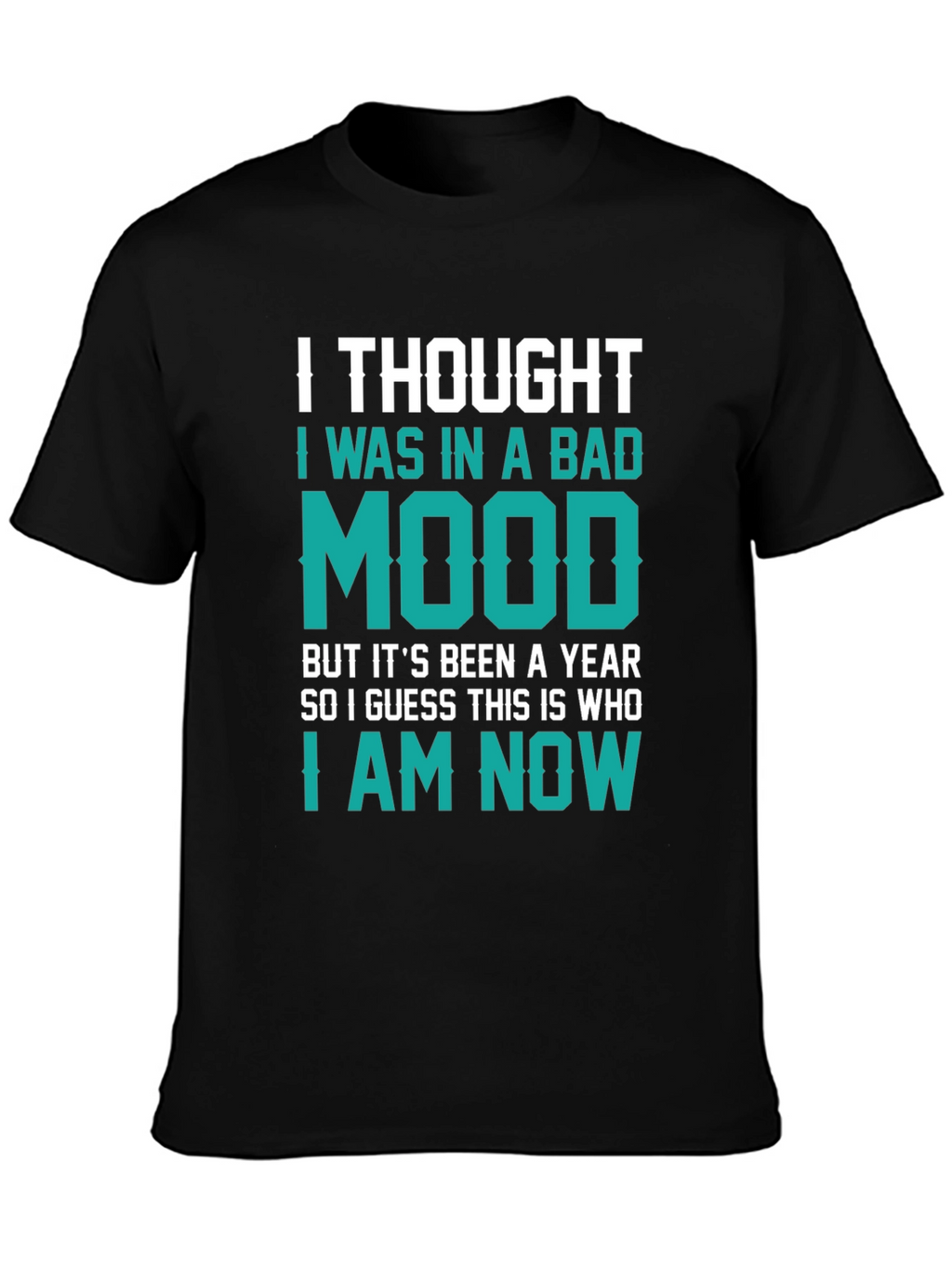 Bad Mood T-Shirt - Funny Sarcastic Tee