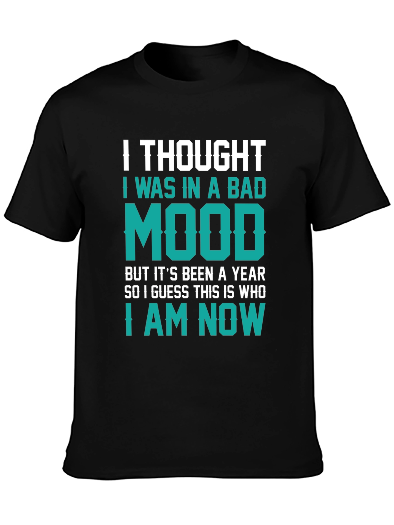 Bad Mood T-Shirt - Funny Sarcastic Tee