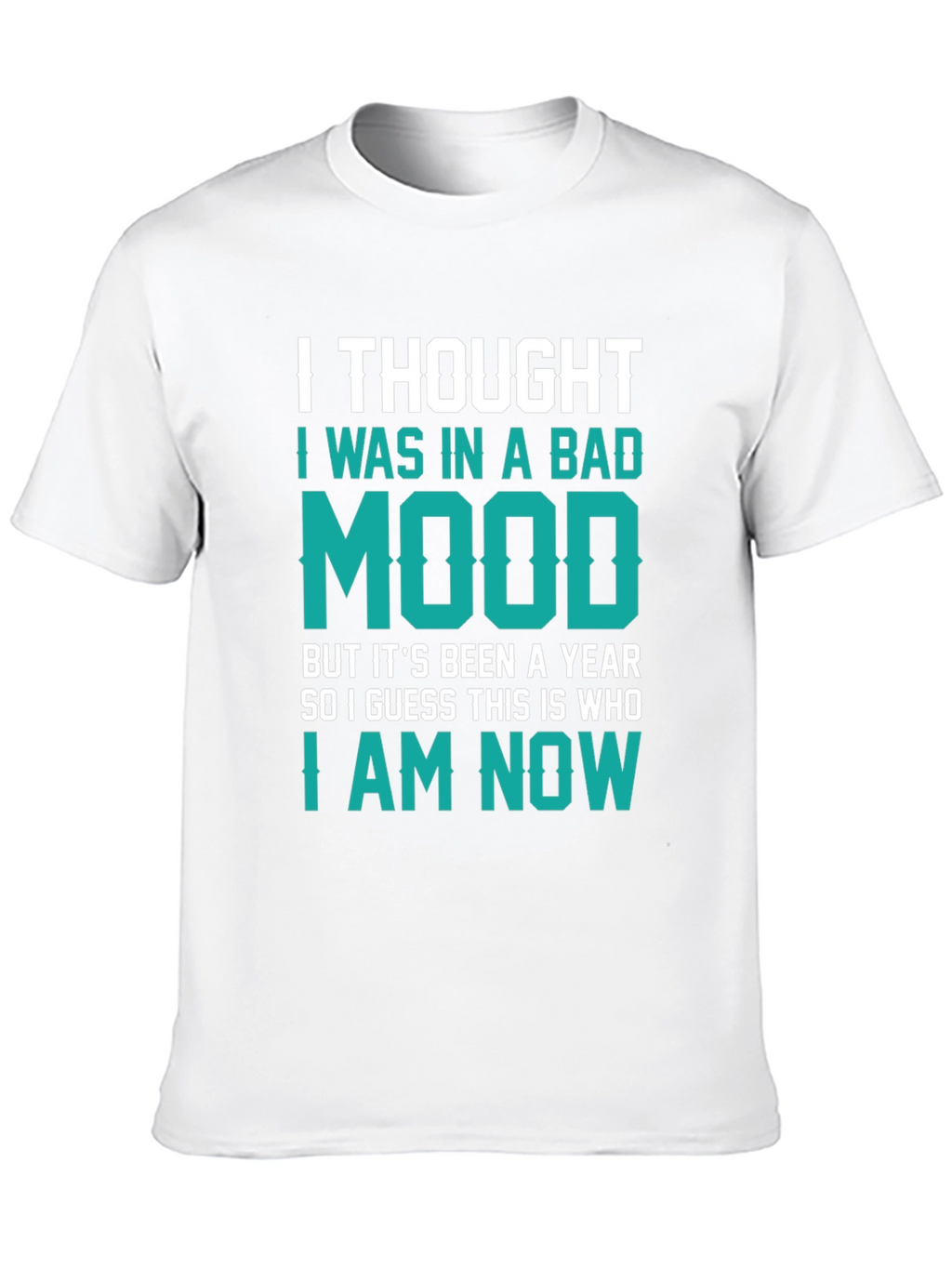 Bad Mood T-Shirt - Funny Sarcastic Tee