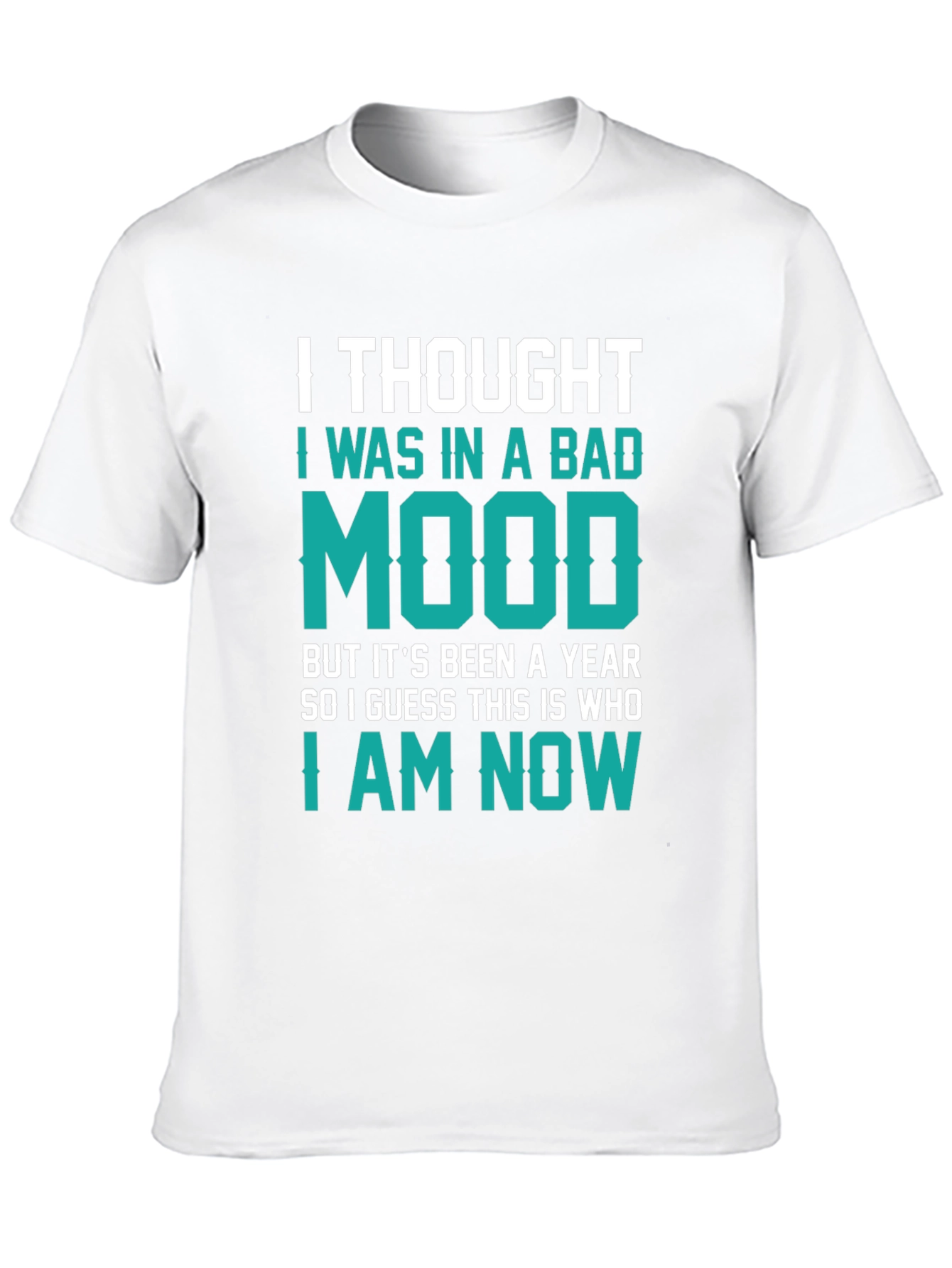 Bad Mood T-Shirt - Funny Sarcastic Tee