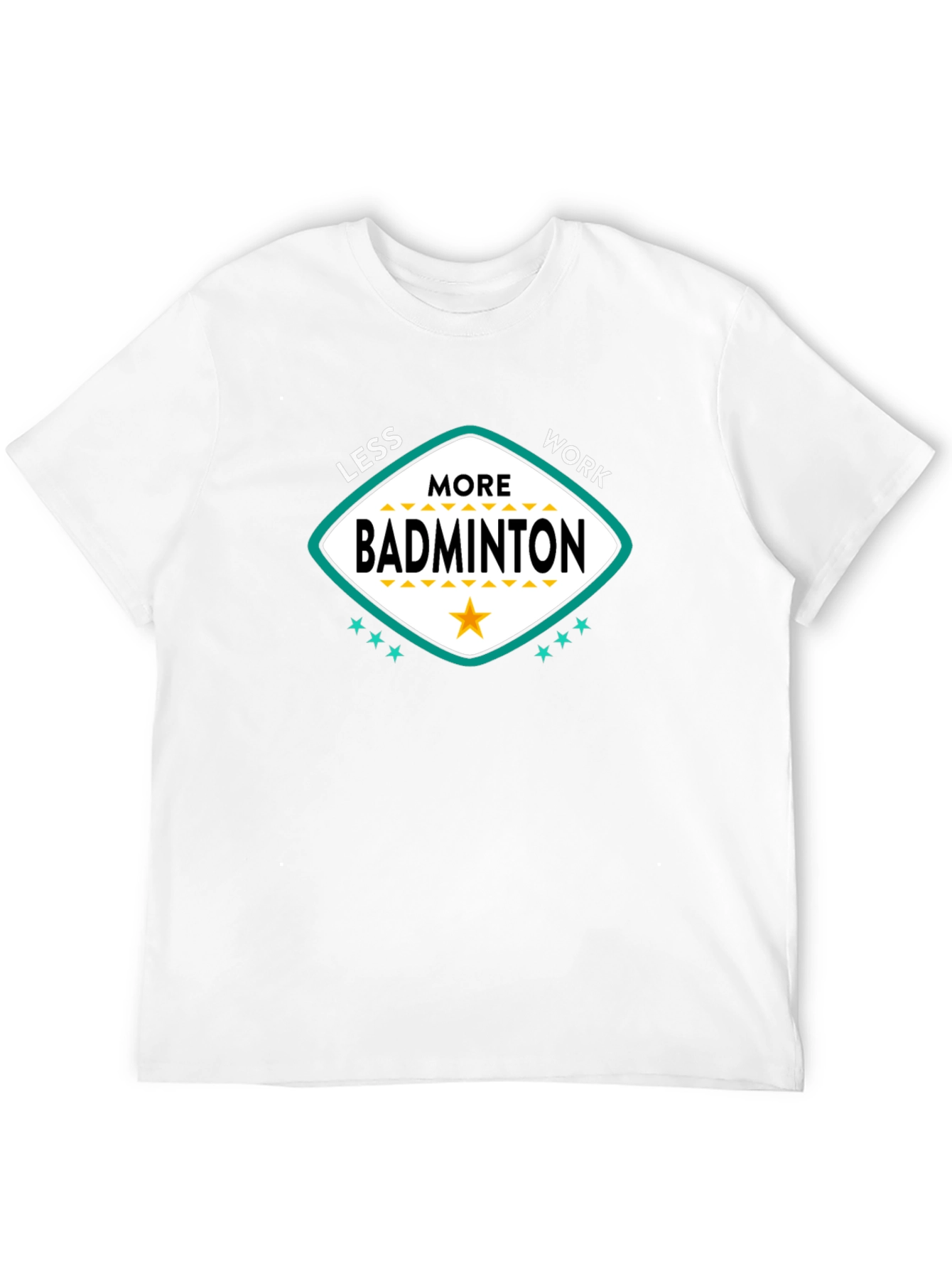 Less Work More Badminton Graphic T-Shirt