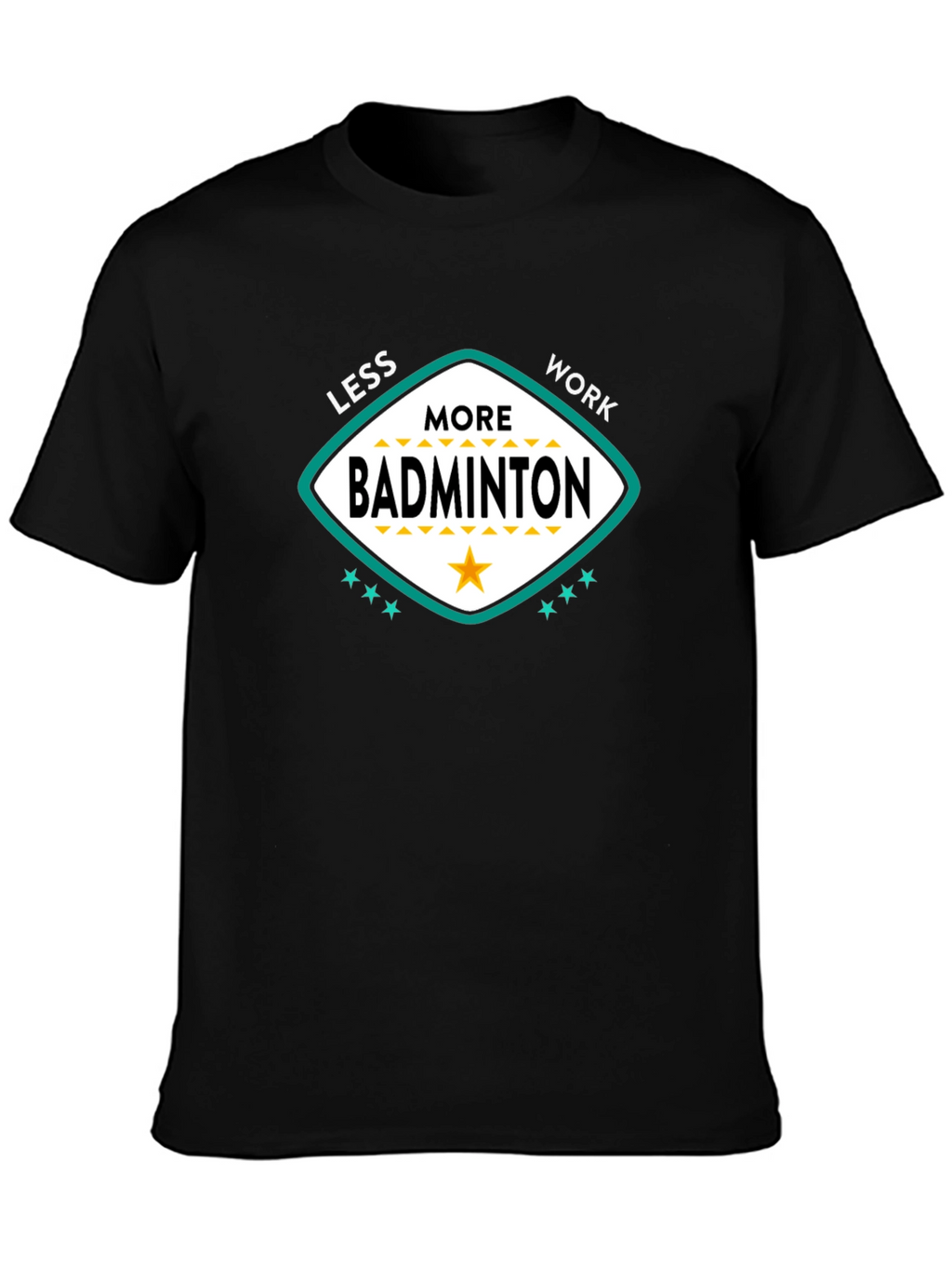 Less Work More Badminton Graphic T-Shirt