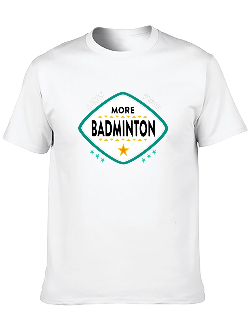 Less Work More Badminton Graphic T-Shirt