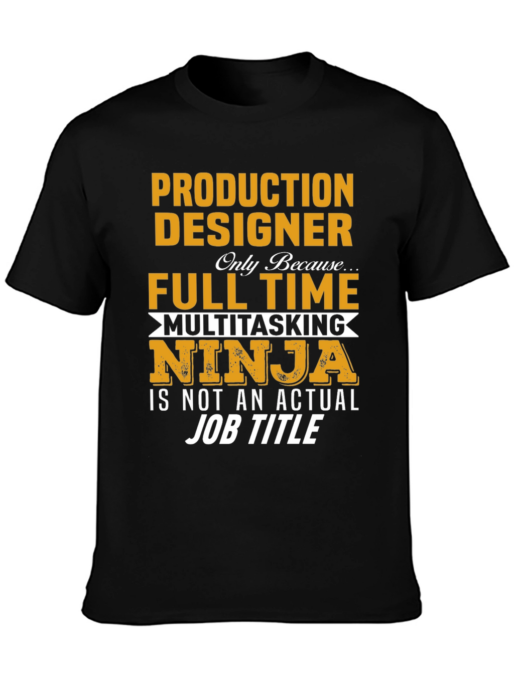 Production Designer Multitasking Ninja T-Shirt