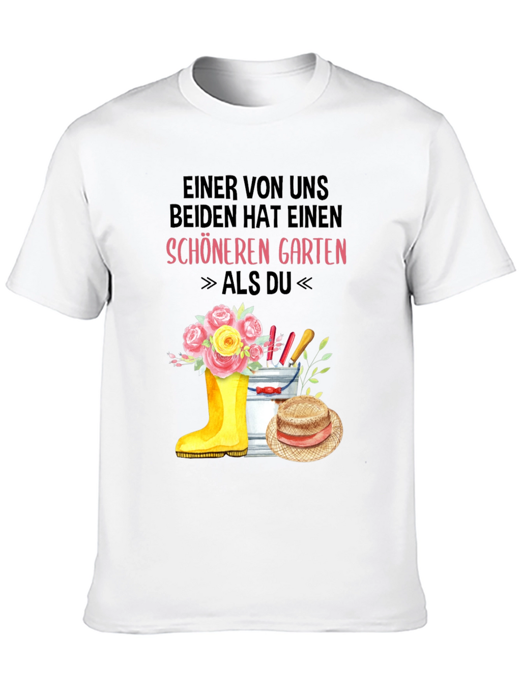 Gardener T-Shirt: One Of Us Has a Nicer Garden