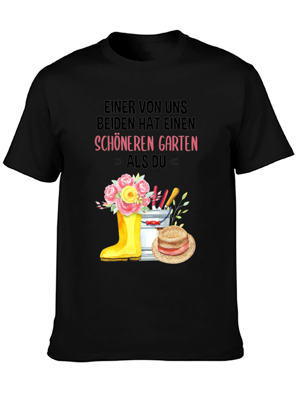 Gardener T-Shirt: One Of Us Has a Nicer Garden