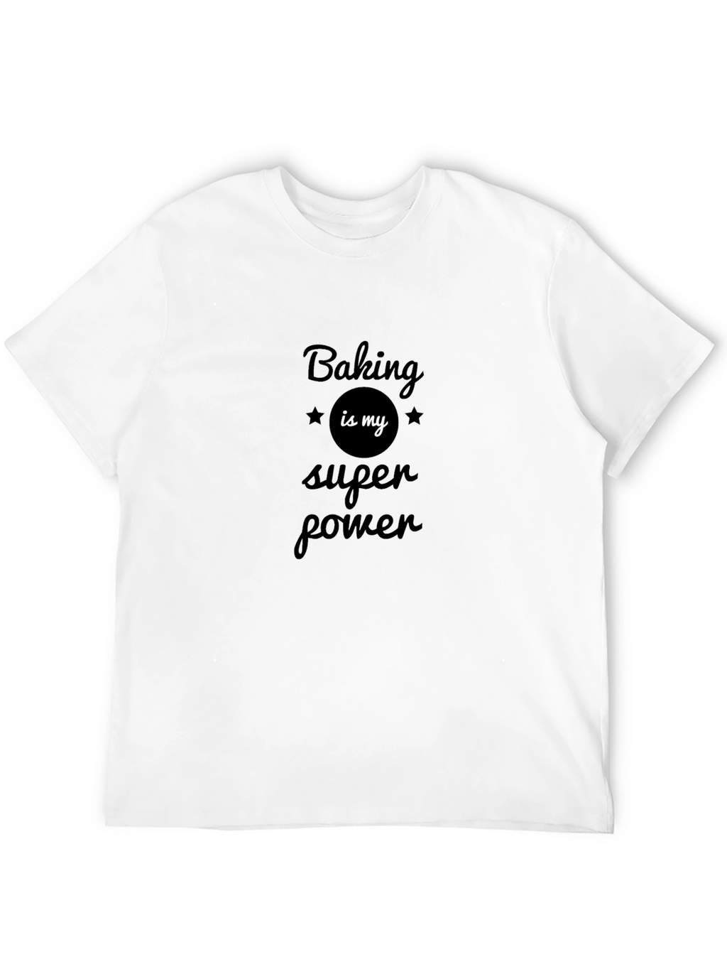 Baking is My Super Power Black T-Shirt