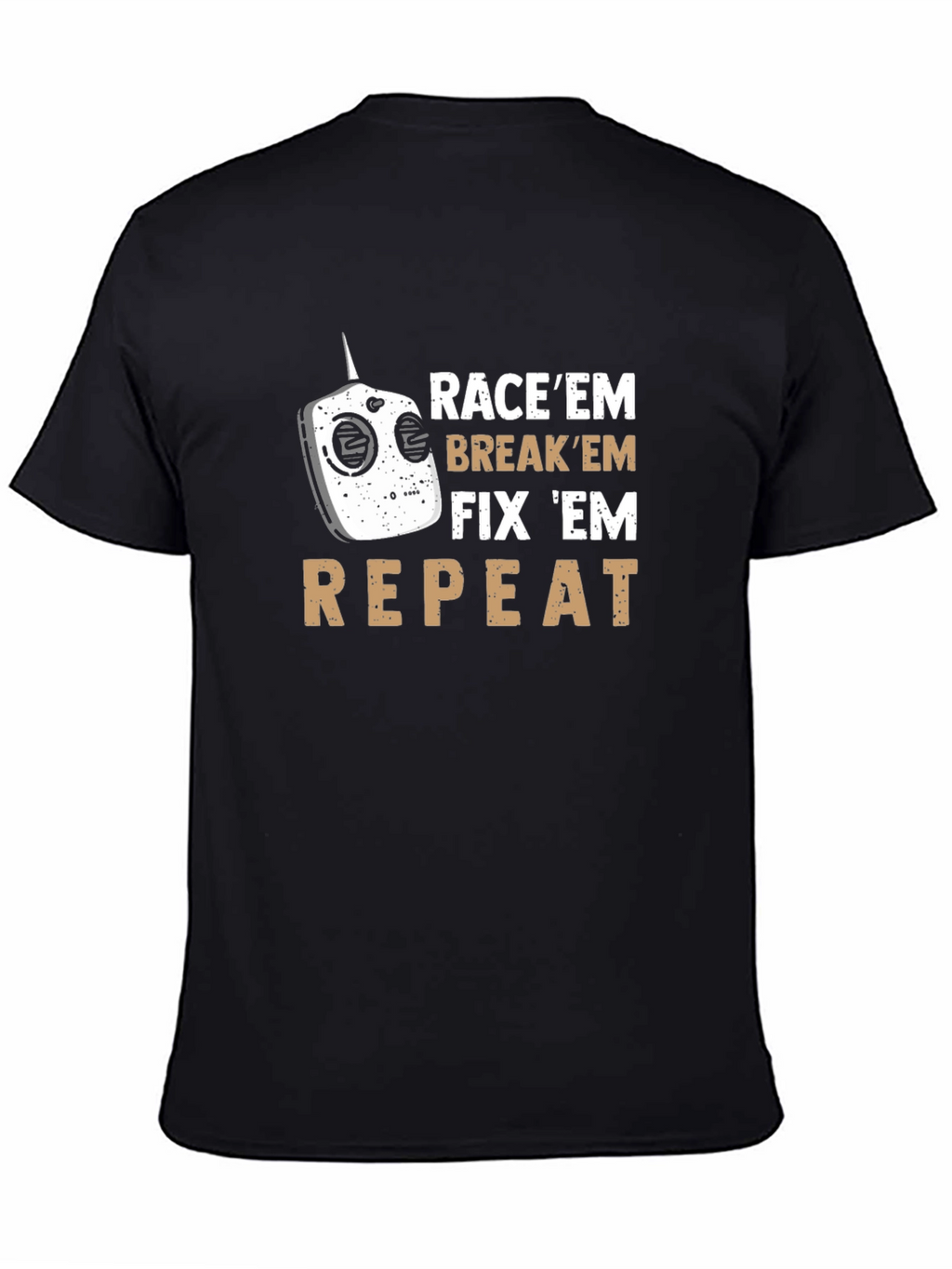 Race Em Break Em Fix Em Repeat T-Shirt