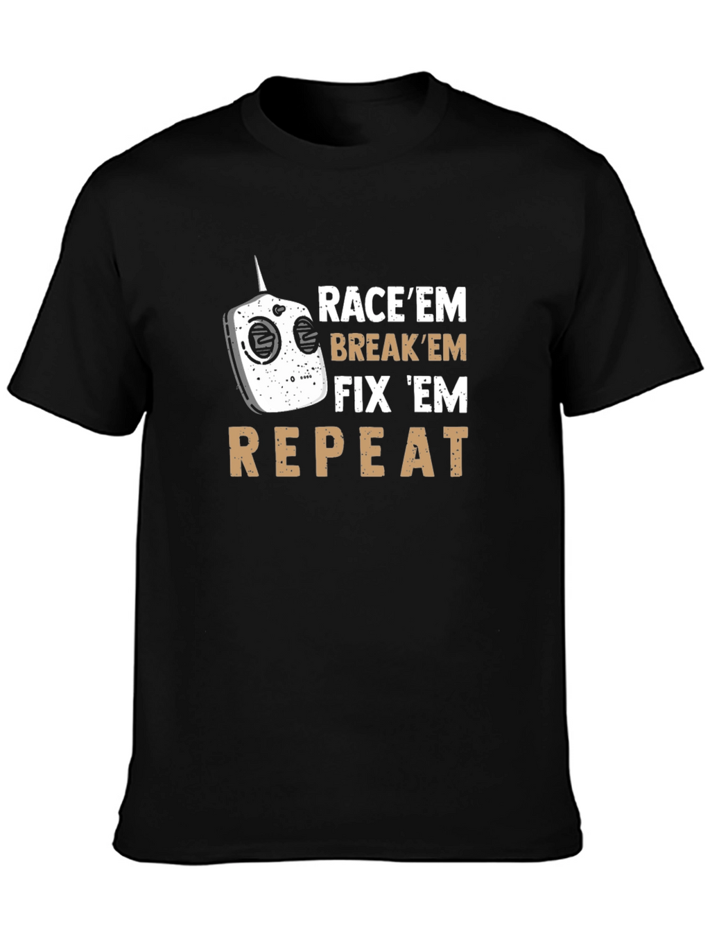 Race Em Break Em Fix Em Repeat T-Shirt