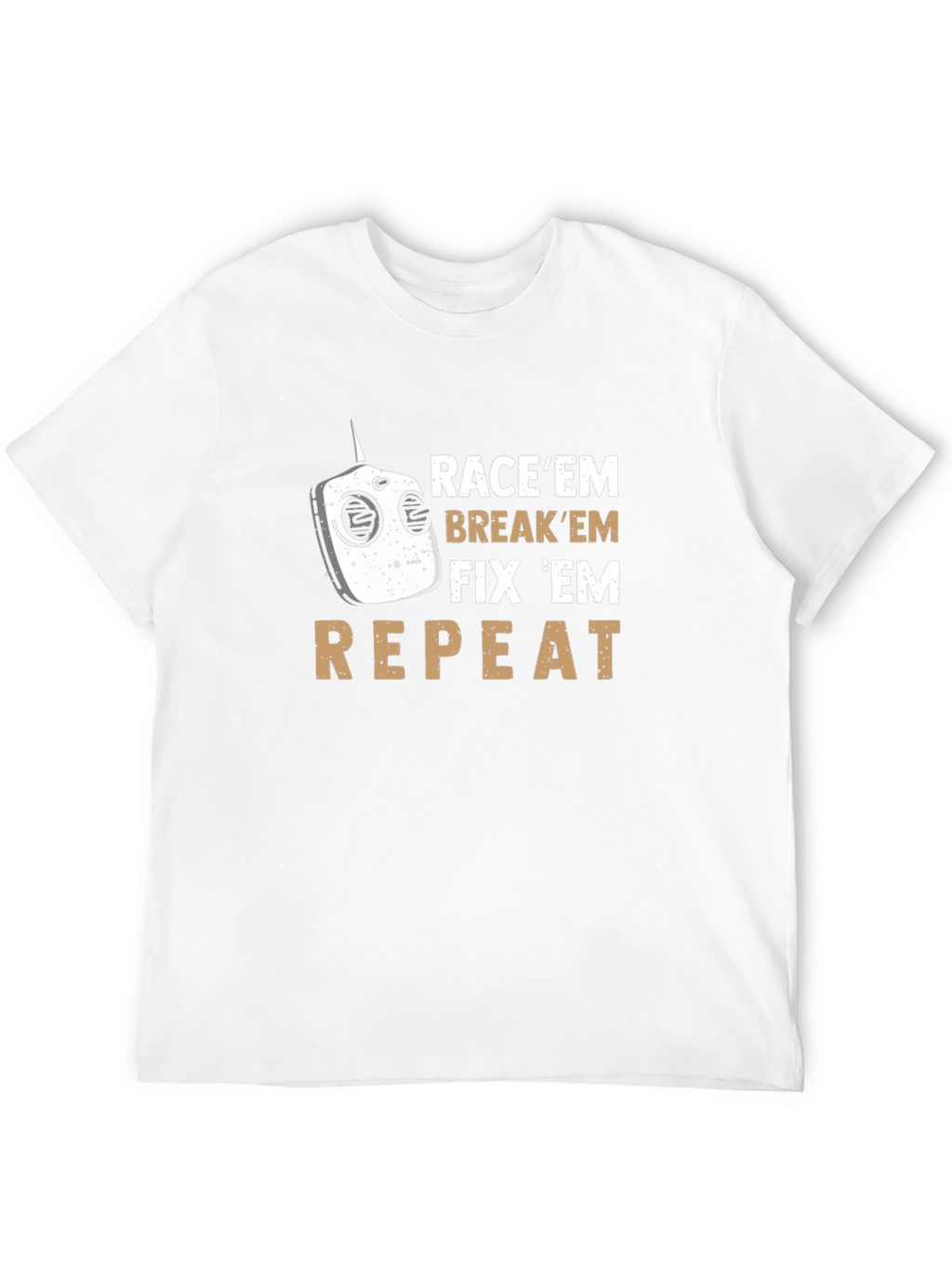 Race Em Break Em Fix Em Repeat T-Shirt