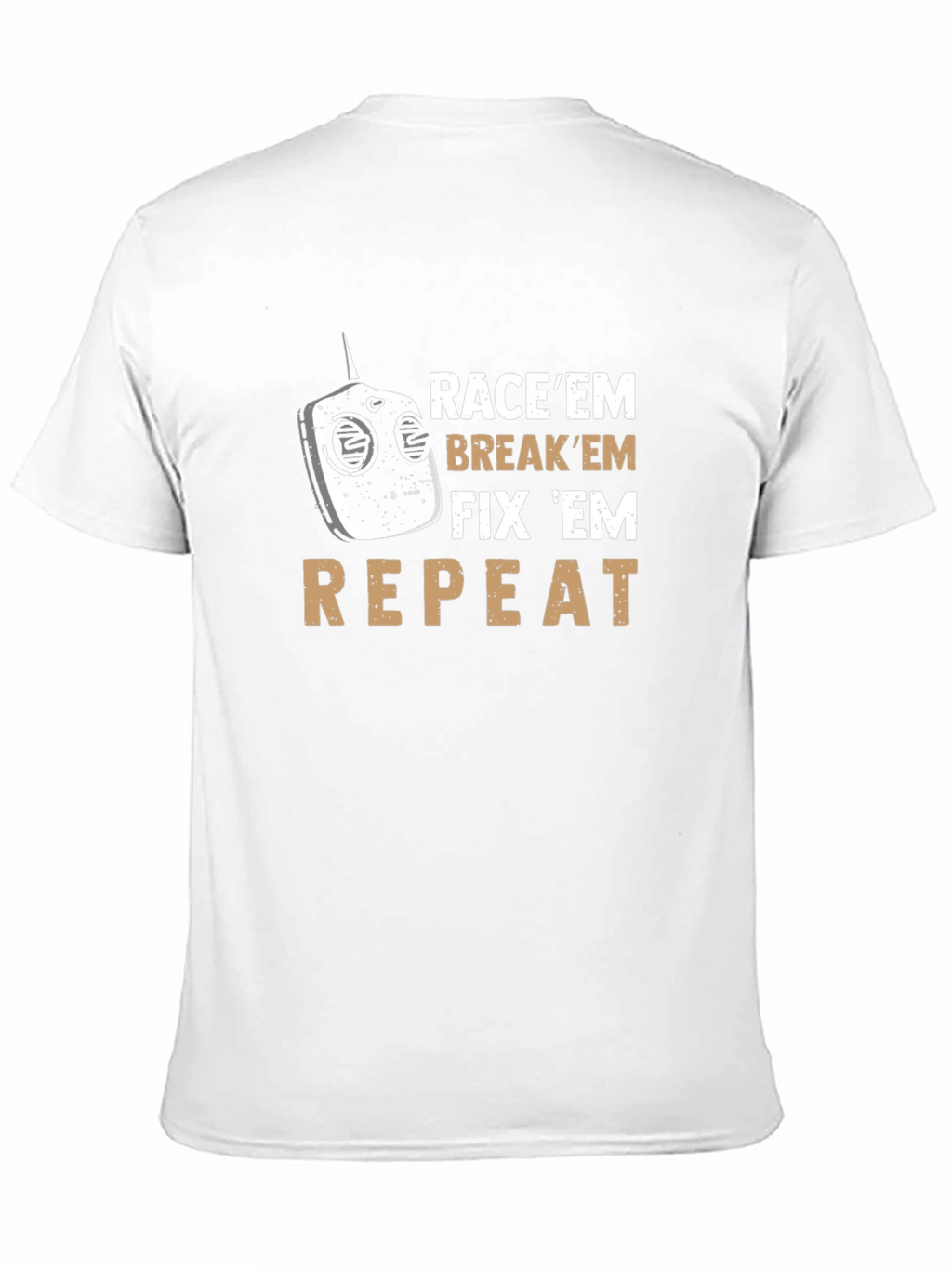 Race Em Break Em Fix Em Repeat T-Shirt