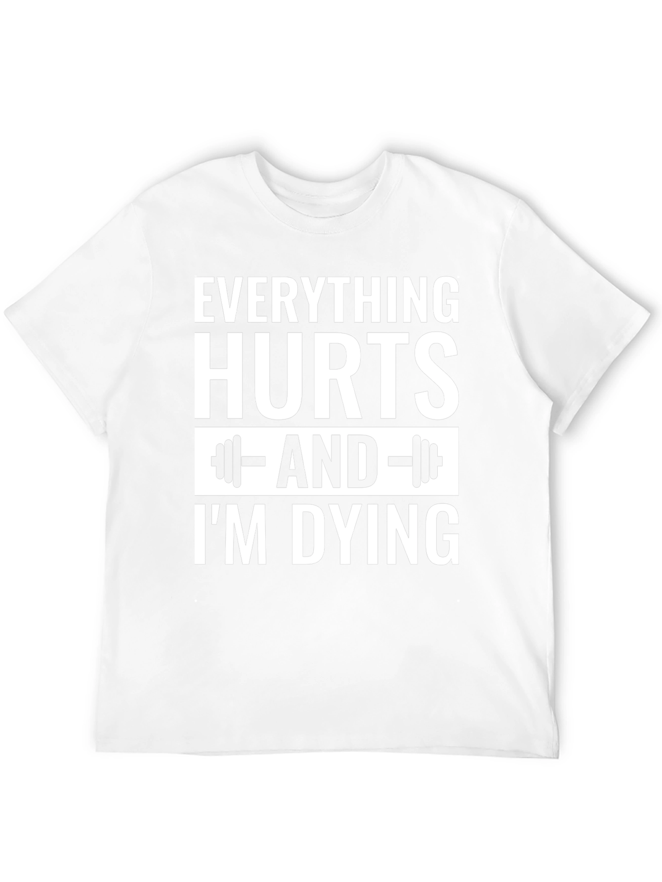 Everything Hurts Gym T-Shirt