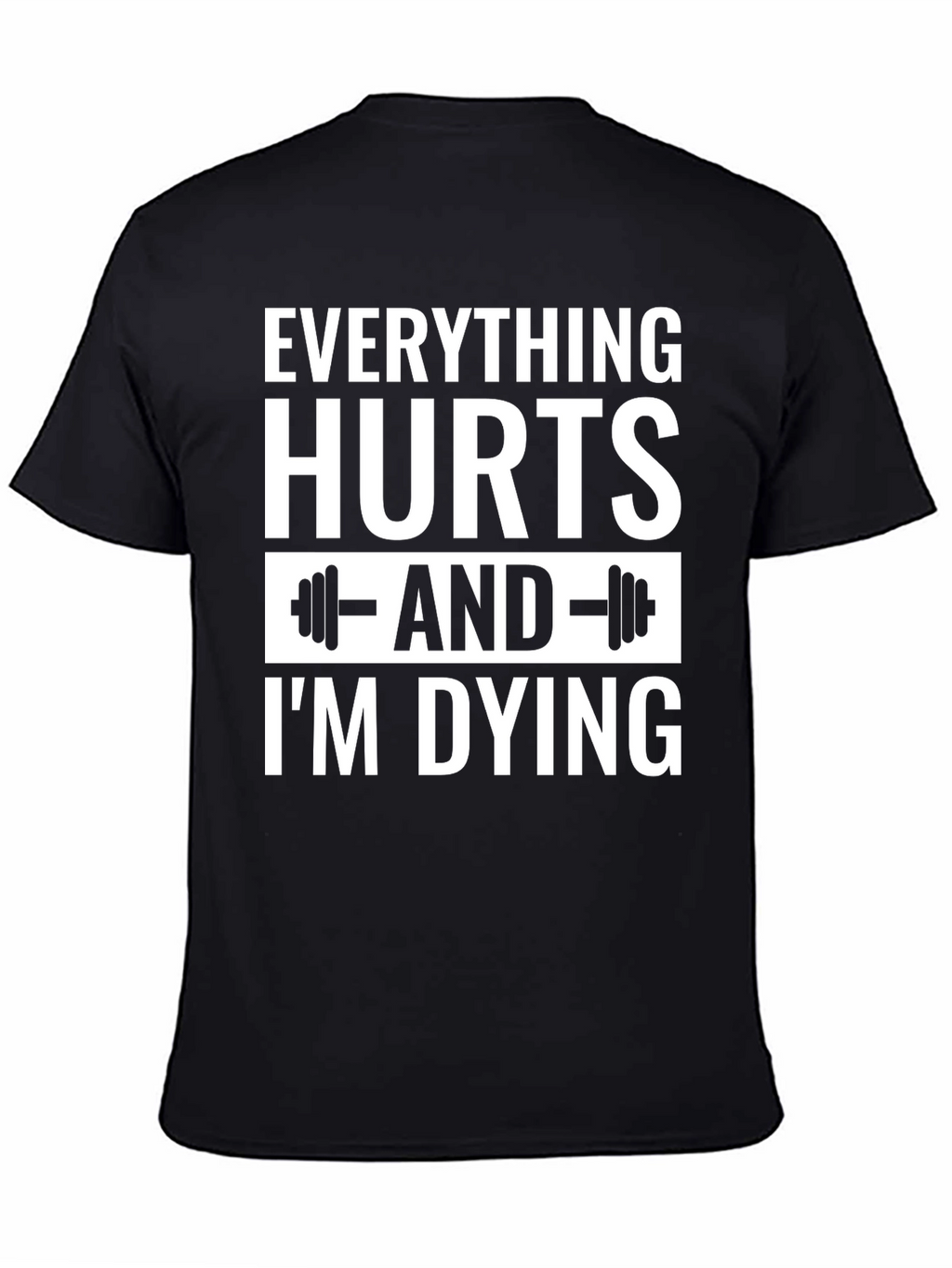 Everything Hurts Gym T-Shirt