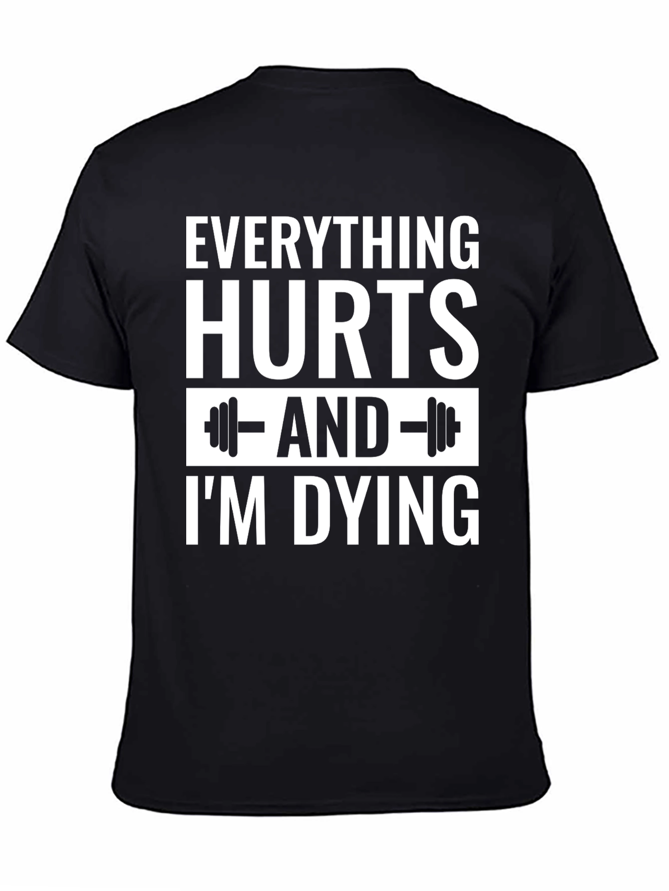 Everything Hurts Gym T-Shirt