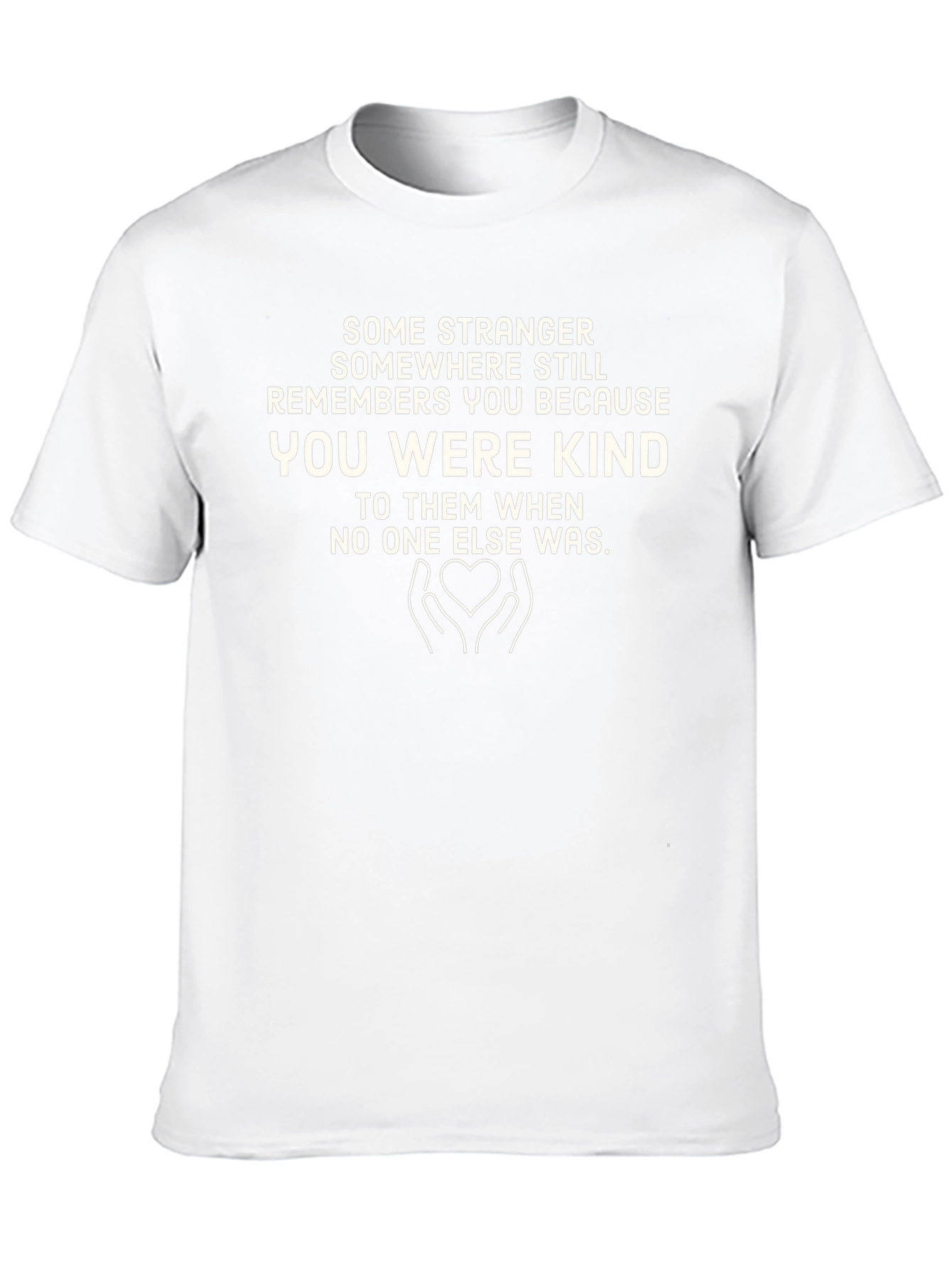 Kindness T-Shirt: Remembered for Being Kind