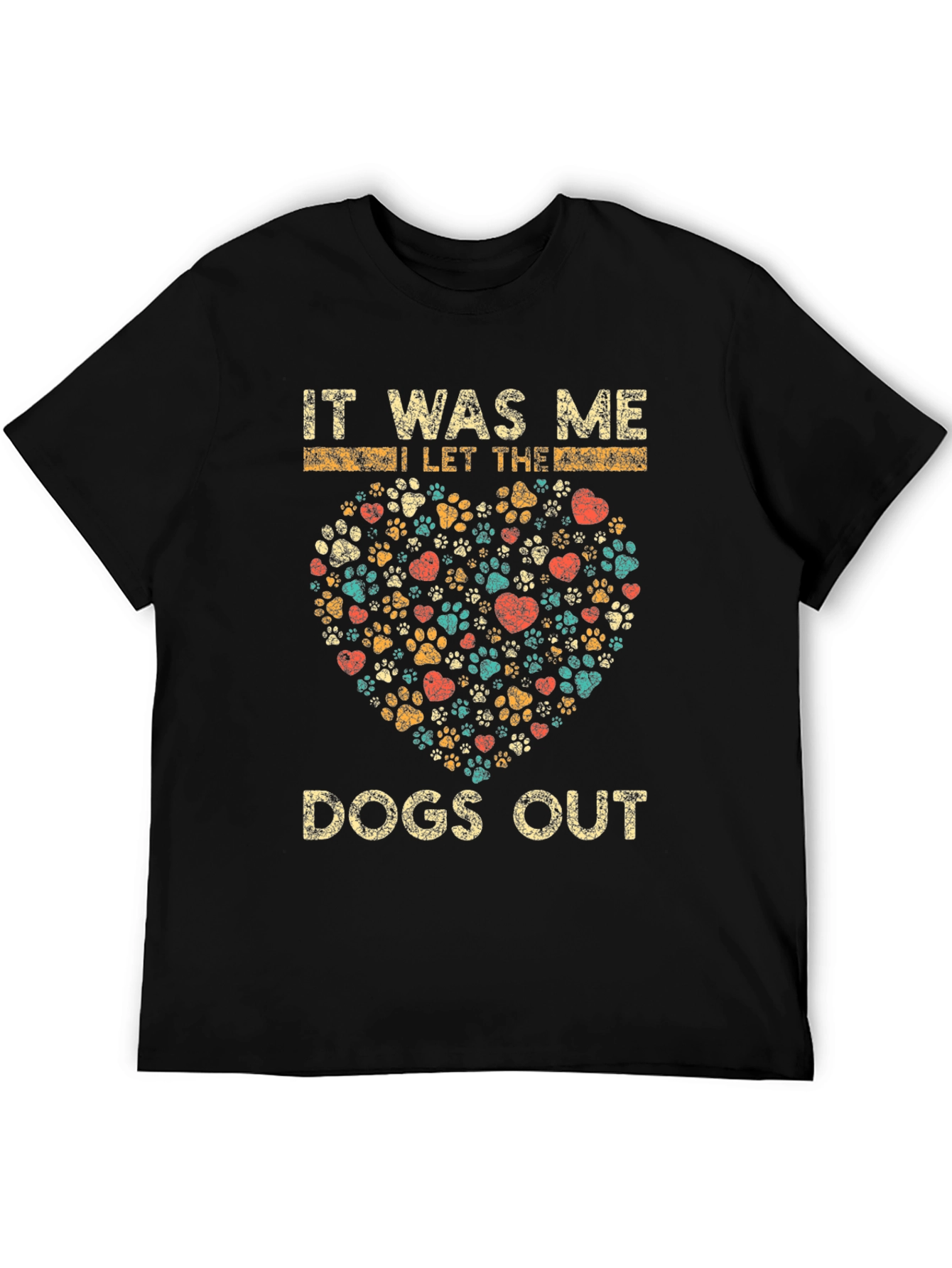 Dog Lover T-Shirt - It Was Me I Let the Dogs Out