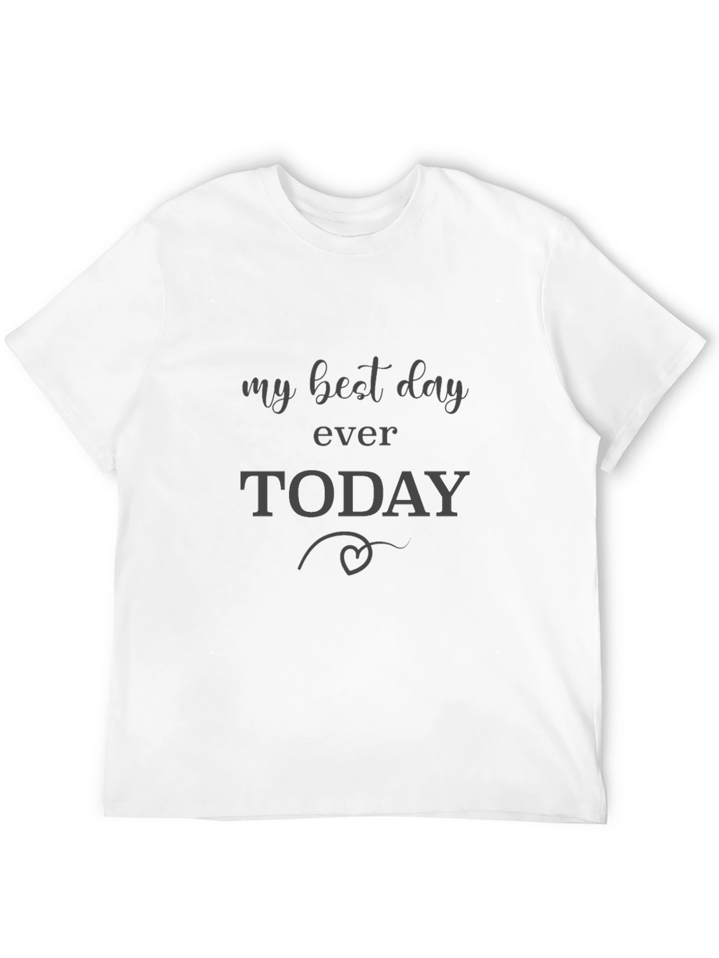 My Best Day Ever T-Shirt - Black