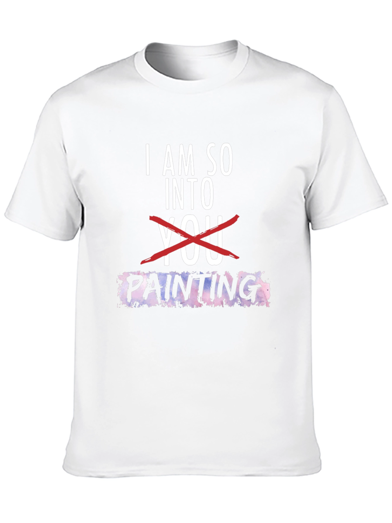 I am so into Painting Graphic Tee