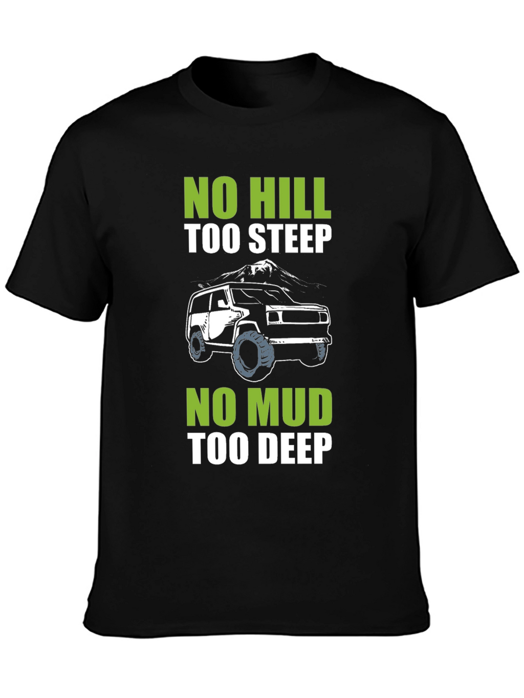 No Hill Too Steep Off-Roading T-Shirt