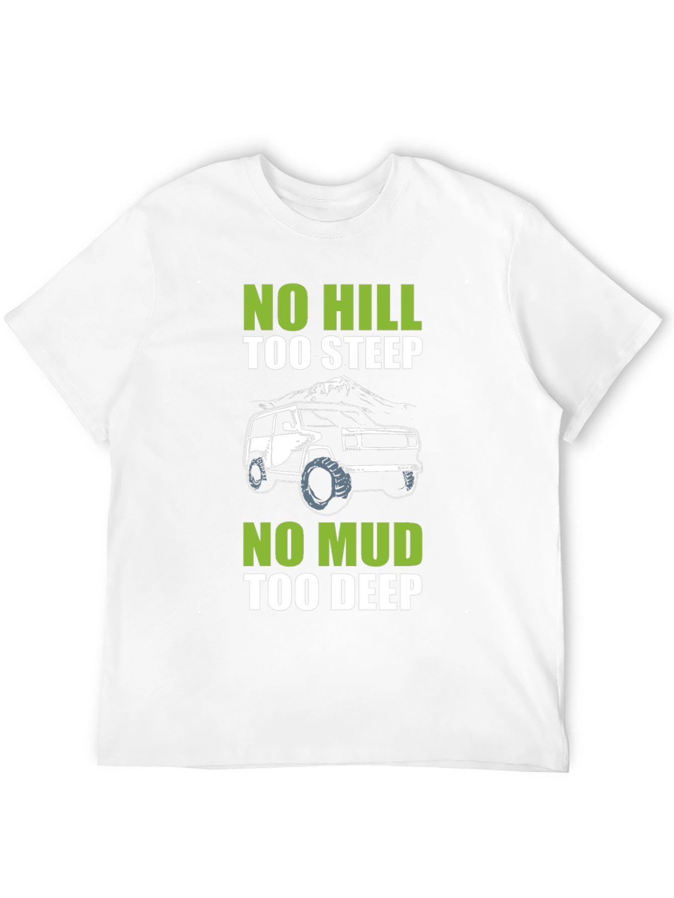 No Hill Too Steep Off-Roading T-Shirt