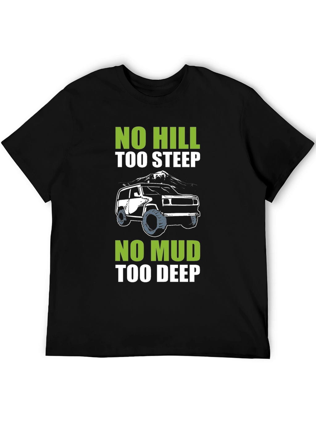 No Hill Too Steep Off-Roading T-Shirt