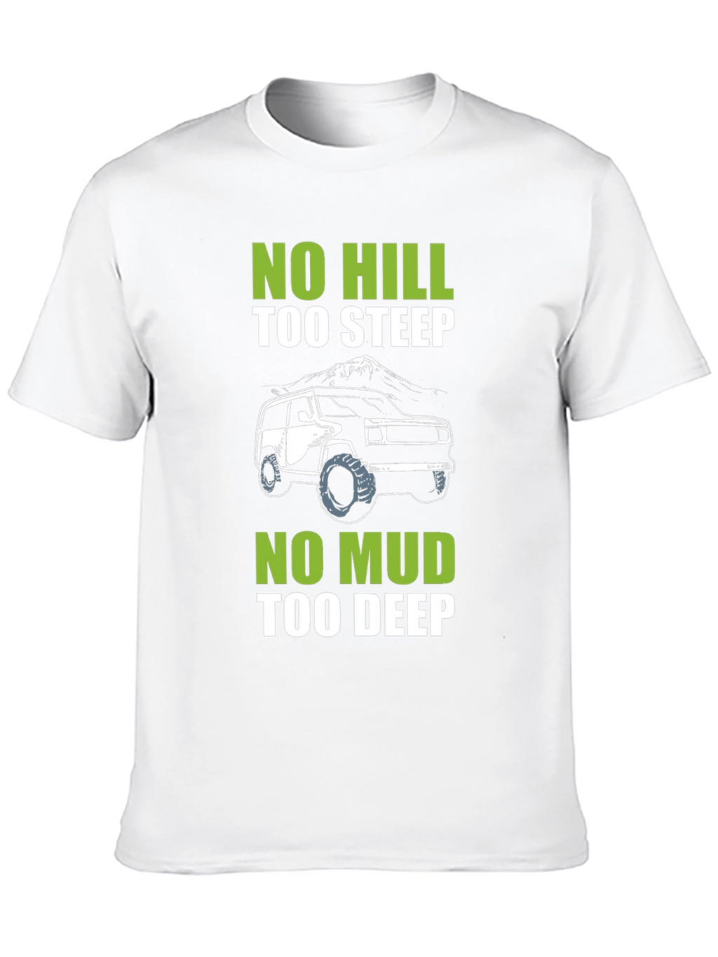 No Hill Too Steep Off-Roading T-Shirt
