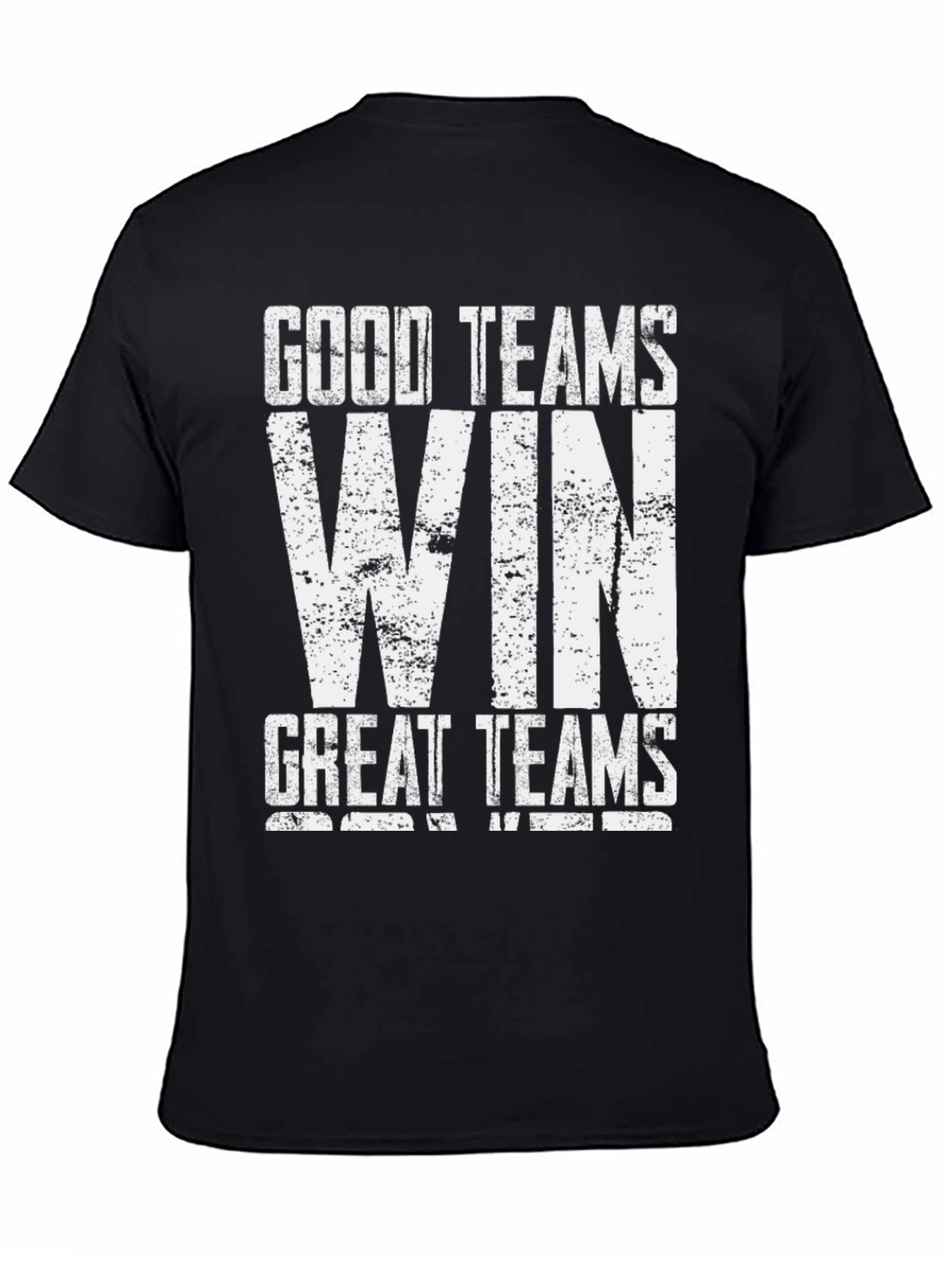 Good Teams Win Great Teams WIN Black T-Shirt