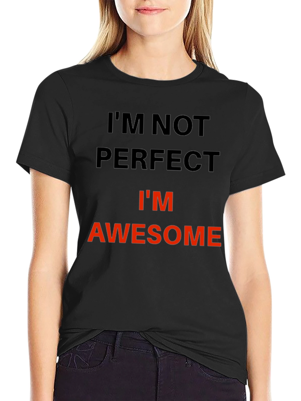 Im Not Perfect Im Awesome T-Shirt