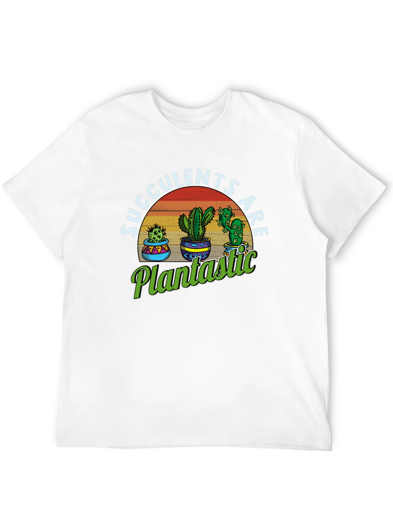 Succulents Are Plantastic Graphic T-Shirt