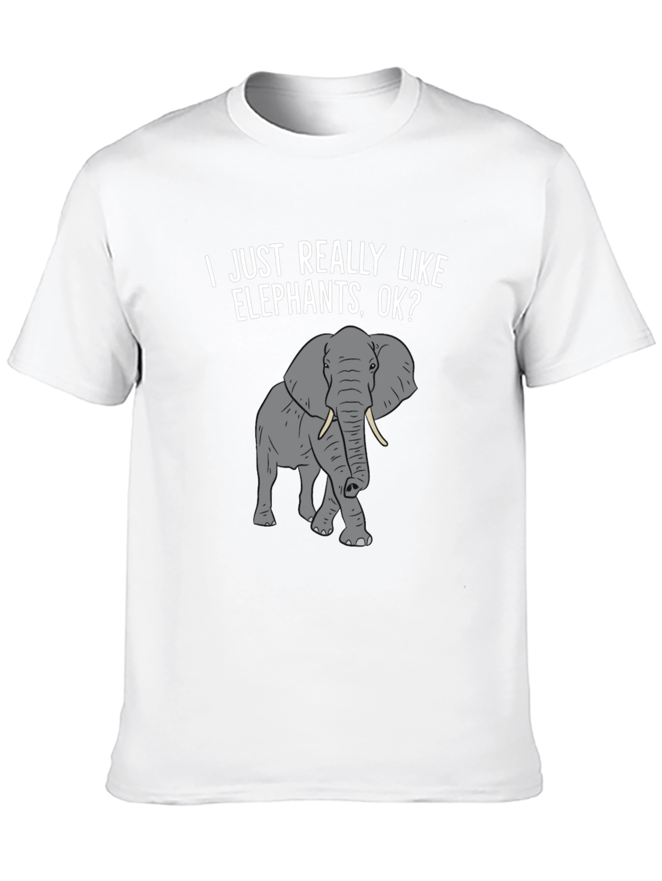 Elephant Lover T-Shirt -  I Just Really Like Elephants