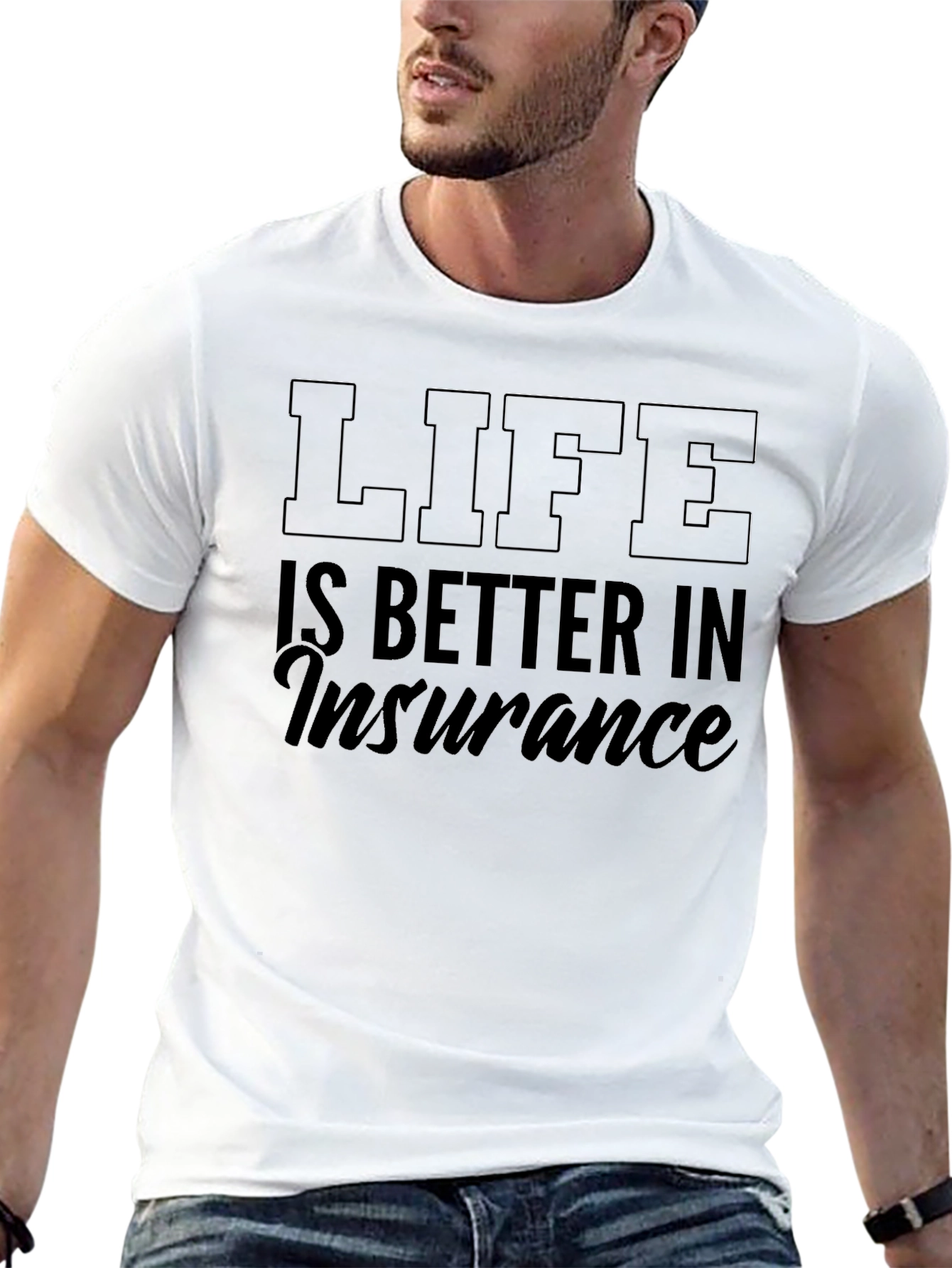 Life is Better in Insurance T-Shirt